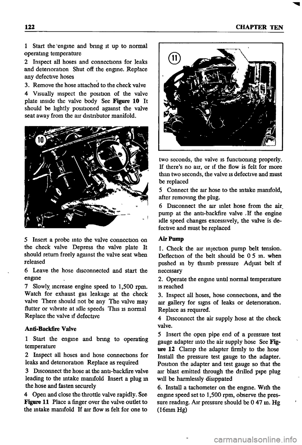 DATSUN 510 1968 Service Repair Manual
122
CHAPTER
TEN
1
Start
the
engIne
and
bnng
It
up
to
normal
operatIng
temperature
2
Inspect
all
hoses
and
connectIons
for
leaks
and
detenoratIon
Shut
off
the
engme
Replac DATSUN 510 1968 Service Repair Manual
122
CHAPTER
TEN
1
Start
the
engIne
and
bnng
It
up
to
normal
operatIng
temperature
2
Inspect
all
hoses
and
connectIons
for
leaks
and
detenoratIon
Shut
off
the
engme
Replac