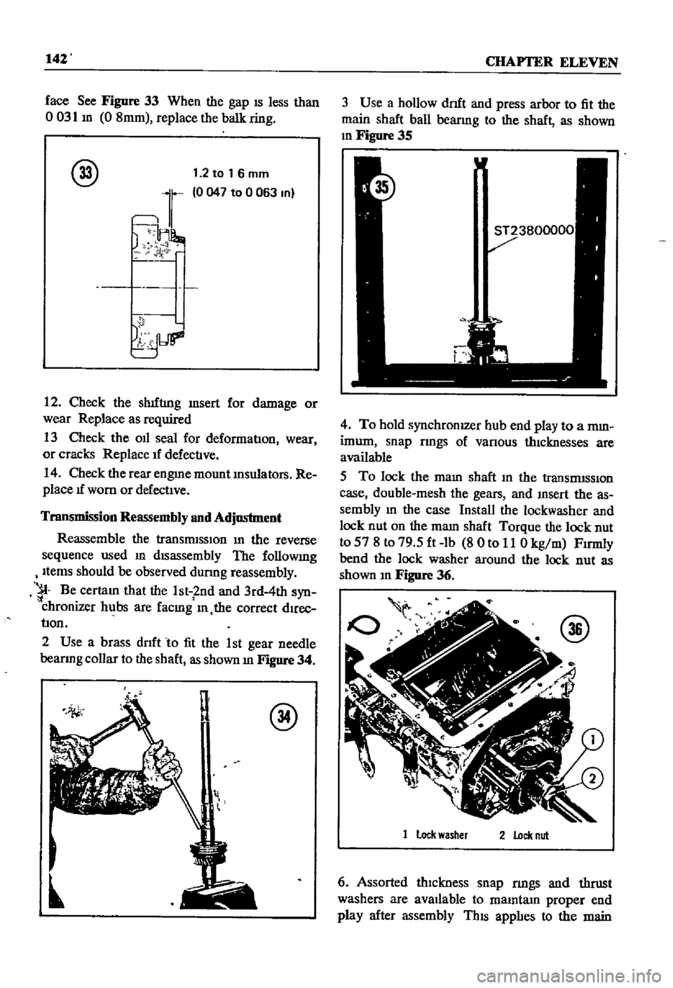 DATSUN 510 1968 Service Repair Manual
142
CHAPTER
ELEVEN
face
See
Figure
33
When
the
gap
IS
less
than
o
031
m
0
8mm
replace
the
balk
ring
@
1
2
to
1
6
mm
0047
to
0
063
In
12
Check
the
sh1fnng
msert
DATSUN 510 1968 Service Repair Manual
142
CHAPTER
ELEVEN
face
See
Figure
33
When
the
gap
IS
less
than
o
031
m
0
8mm
replace
the
balk
ring
@
1
2
to
1
6
mm
0047
to
0
063
In
12
Check
the
sh1fnng
msert
