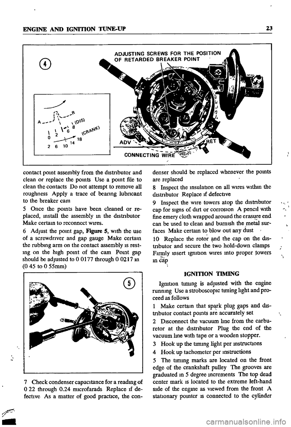 DATSUN 510 1968 Service Repair Manual
ENGINE
AND
IGNITION
TUNE
UP
23
CD
ADJUSTING
SCREWS
FOR
THE
POSITION
OF
RETARDED
BREAKER
POINT
r
A
O
S
8
6
C
0
18
2
6
10
14
contact
pomt
assembly
from
the
dIStnbutor DATSUN 510 1968 Service Repair Manual
ENGINE
AND
IGNITION
TUNE
UP
23
CD
ADJUSTING
SCREWS
FOR
THE
POSITION
OF
RETARDED
BREAKER
POINT
r
A
O
S
8
6
C
0
18
2
6
10
14
contact
pomt
assembly
from
the
dIStnbutor