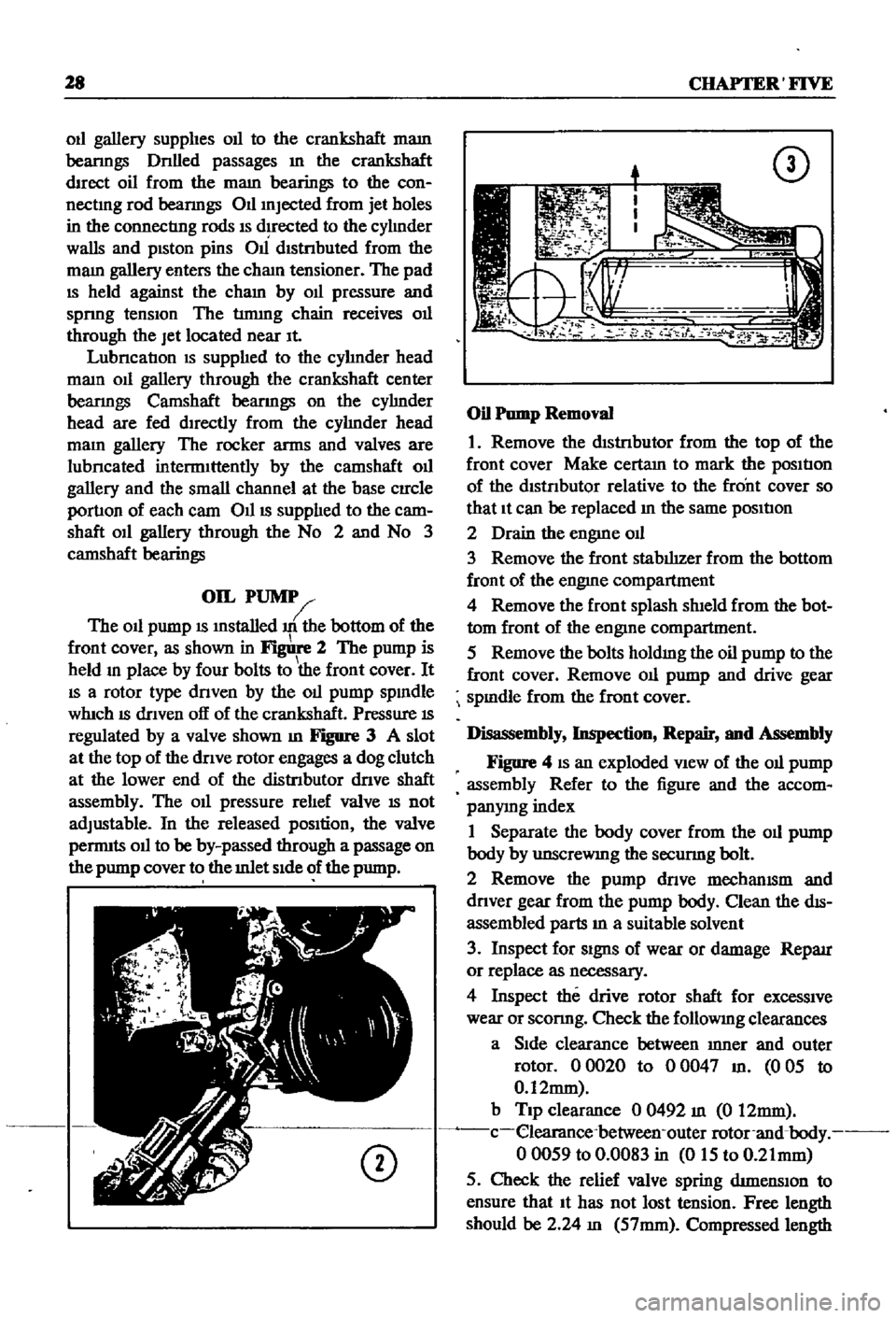 DATSUN 510 1968 Service Owners Guide
28
CHAPTER
FIVE
011
gallery
supphes
011
to
the
crankshaft
mam
beanngs
Dnlled
passages
m
the
crankshaft
direct
oil
from
the
mam
bearings
to
the
con
nectmg
rod
beanngs
011
DATSUN 510 1968 Service Owners Guide
28
CHAPTER
FIVE
011
gallery
supphes
011
to
the
crankshaft
mam
beanngs
Dnlled
passages
m
the
crankshaft
direct
oil
from
the
mam
bearings
to
the
con
nectmg
rod
beanngs
011
