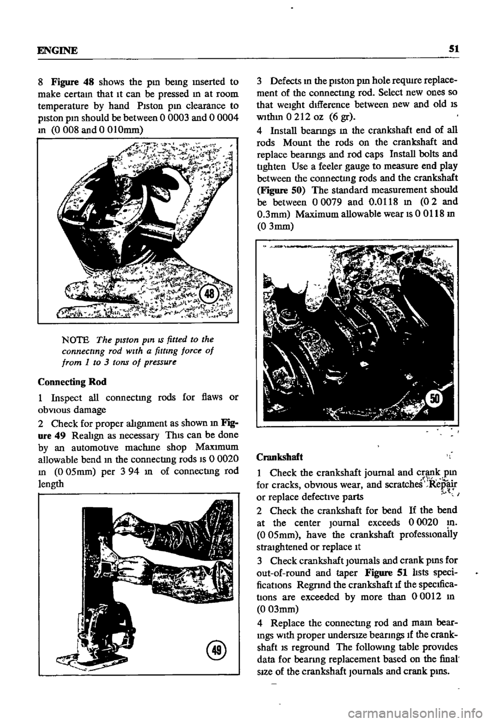 DATSUN 510 1968 Service Workshop Manual
ENGINE
51
8
Figure
48
shows
the
pm
bemg
mserted
to
make
certam
that
It
can
be
pressed
m
at
room
temperature
by
hand
Piston
pm
clearance
to
piston
pm
should
be
between DATSUN 510 1968 Service Workshop Manual
ENGINE
51
8
Figure
48
shows
the
pm
bemg
mserted
to
make
certam
that
It
can
be
pressed
m
at
room
temperature
by
hand
Piston
pm
clearance
to
piston
pm
should
be
between