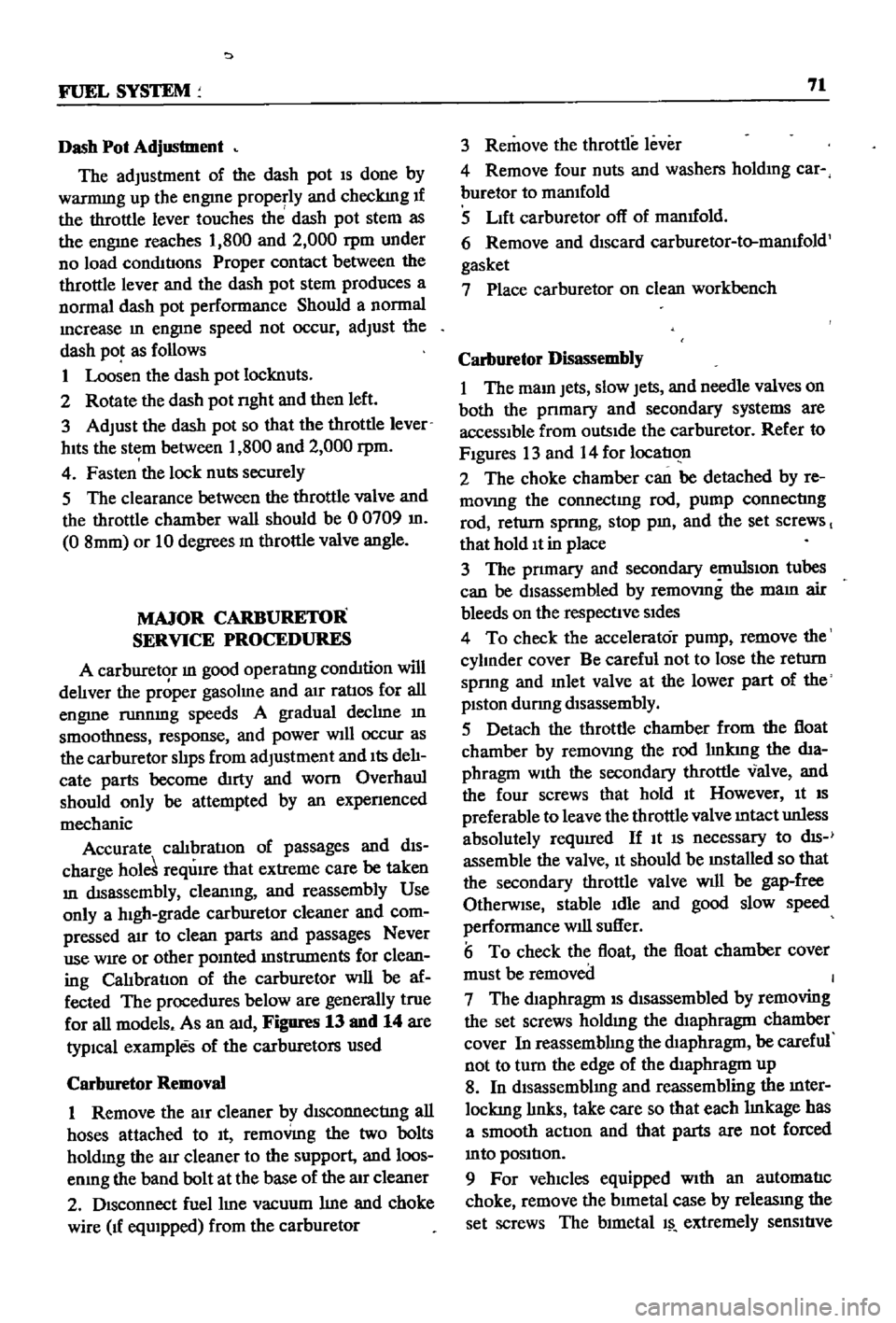 DATSUN 510 1968 Service Manual PDF
FUEL
SYSTEM
71
Dash
Pot
Adjustment
The
adjustment
of
the
dash
pot
IS
done
by
warmmg
up
the
engme
properly
and
checkIng
If
the
throttle
lever
touches
th
dash
pot
stem
as DATSUN 510 1968 Service Manual PDF
FUEL
SYSTEM
71
Dash
Pot
Adjustment
The
adjustment
of
the
dash
pot
IS
done
by
warmmg
up
the
engme
properly
and
checkIng
If
the
throttle
lever
touches
th
dash
pot
stem
as