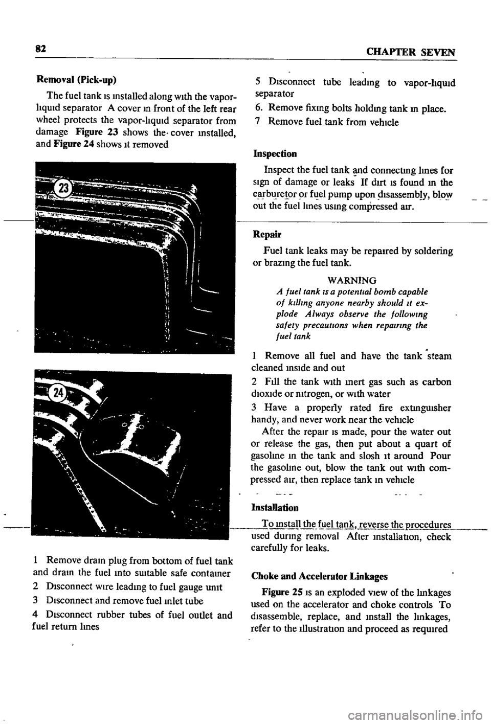 DATSUN 510 1968  Service Manual Online 
82

CHAPTER 
SEVEN

Removal

Pick

up

The 
fuel 
tank

IS 
mstalled

along 
With 
the

vapor

liqUid 
separator 
A

cover 
m 
front 
of 
the 
left

rear

wheel

protects 
the

vapor 
lIqUid

separat