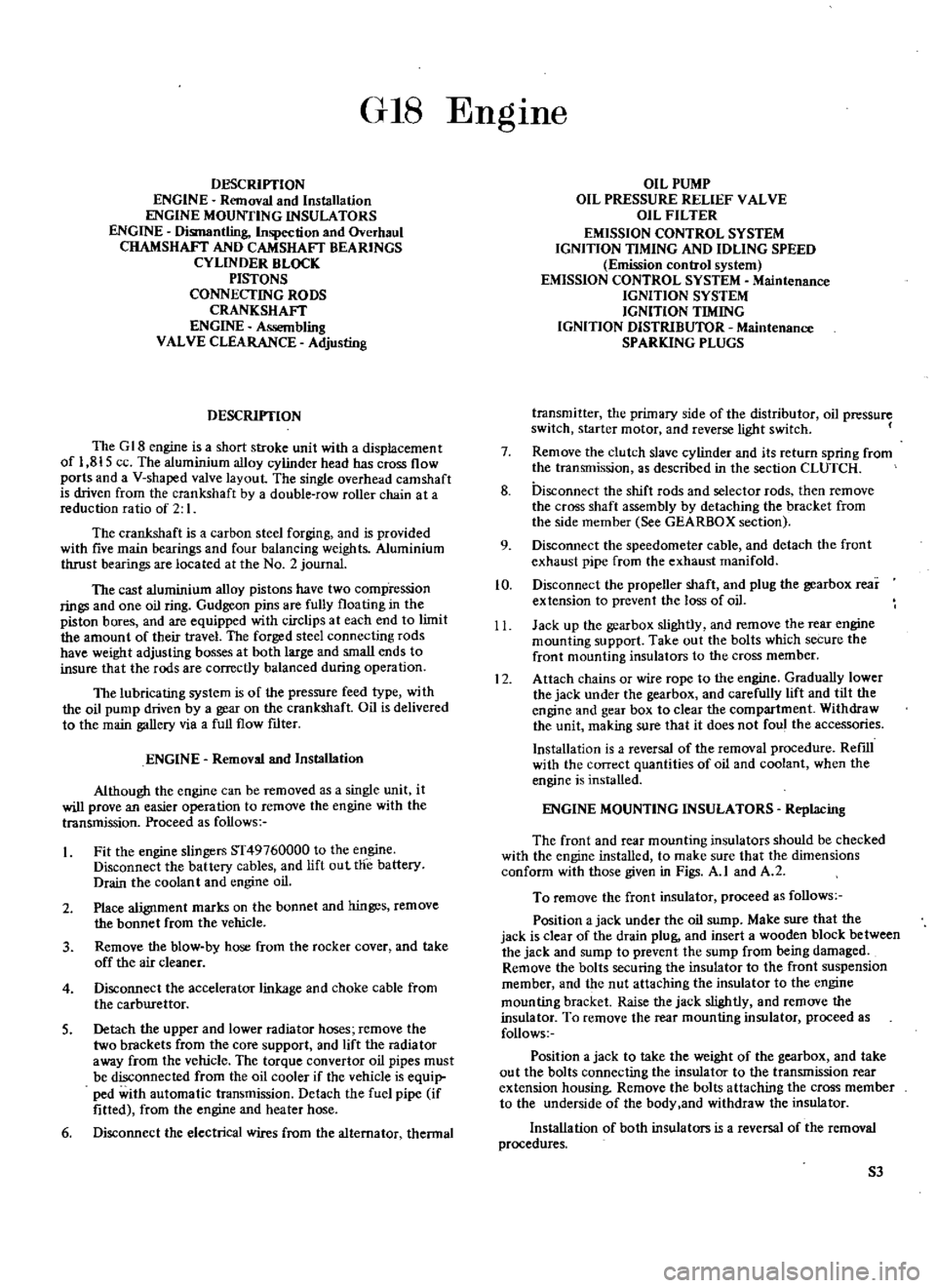 DATSUN 510 1969 Service Repair Manual
GIS
DESCRIYfION
ENGINE
Removal
and
Installation
ENGINE
MOUNTING
INSULATORS
ENGINE
Dismantling
Inspection
and
Overhaul
CHAMSHAFT
AND
CAMSHAFT
BEARINGS
CYLINDER
BLOCK
PISTONS
CONNE DATSUN 510 1969 Service Repair Manual
GIS
DESCRIYfION
ENGINE
Removal
and
Installation
ENGINE
MOUNTING
INSULATORS
ENGINE
Dismantling
Inspection
and
Overhaul
CHAMSHAFT
AND
CAMSHAFT
BEARINGS
CYLINDER
BLOCK
PISTONS
CONNE