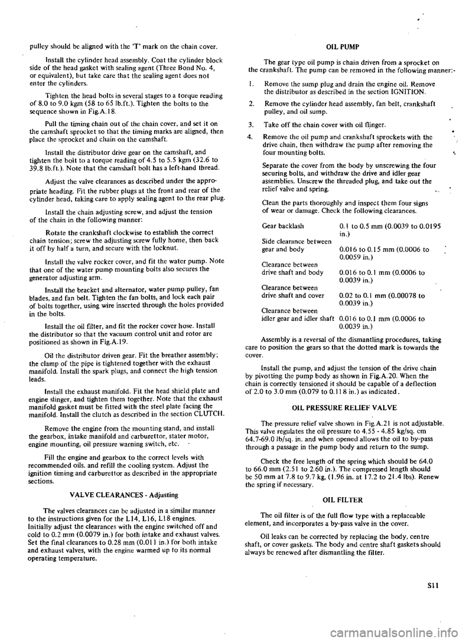 DATSUN 510 1969 Service Repair Manual
pulley
should
be
aligned
with
the
T
mark
on
the
chain
cover
Install
the
cylinder
head
assembly
Coat
the
cylinder
block
side
of
the
head
gasket
with
sealing
agent
Three
B DATSUN 510 1969 Service Repair Manual
pulley
should
be
aligned
with
the
T
mark
on
the
chain
cover
Install
the
cylinder
head
assembly
Coat
the
cylinder
block
side
of
the
head
gasket
with
sealing
agent
Three
B