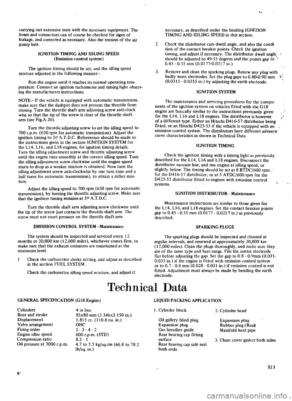 DATSUN 510 1969  Service Repair Manual 
carrying 
out

extensive 
tests

with 
the

necessary 
equipment 
The

hoses 
and 
connectors 
can 
of 
course 
be 
checked 
for

signs 
of

leakage 
and 
corrected 
as

necessary 
Also 
the 
tension