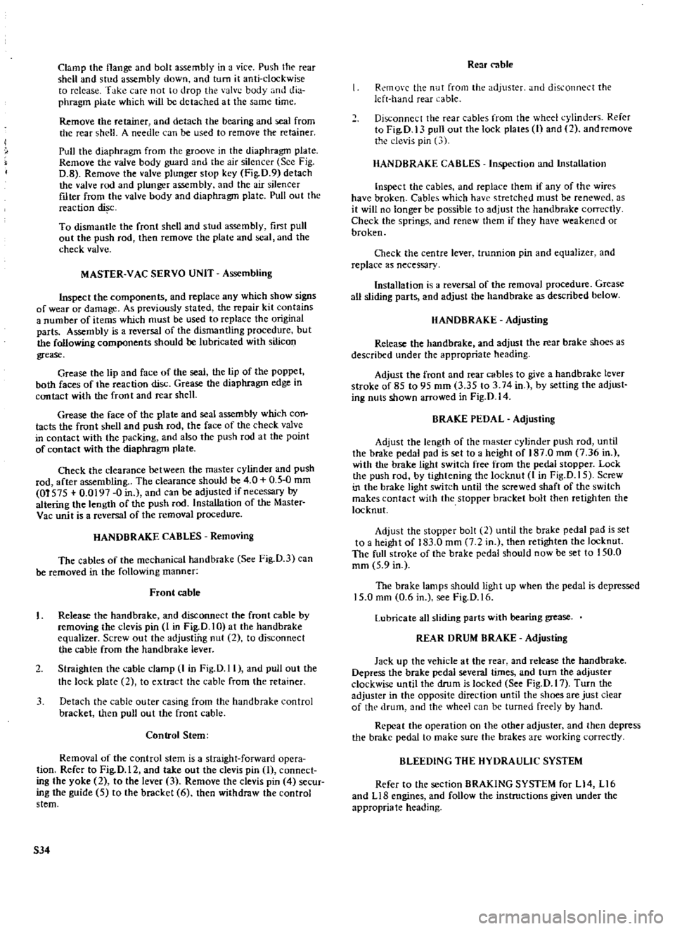DATSUN 510 1969 Service Repair Manual
Clamp
the
flange
and
bolt
assembly
in
a
vice
Push
the
rear
shell
and
stud
assembly
down
and
turn
it
anti
clockwise
to
release
Take
care
not
to
drop
the
valve
body
and
DATSUN 510 1969 Service Repair Manual
Clamp
the
flange
and
bolt
assembly
in
a
vice
Push
the
rear
shell
and
stud
assembly
down
and
turn
it
anti
clockwise
to
release
Take
care
not
to
drop
the
valve
body
and