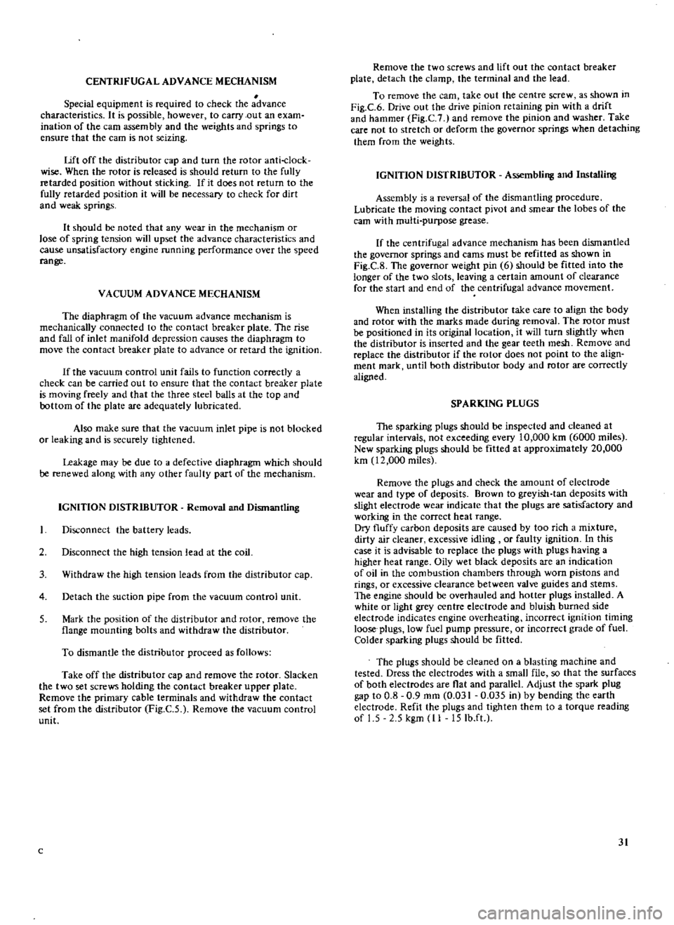 DATSUN 510 1969 Service Repair Manual
CENTRIFUGAL
ADVANCE
MECHANISM
Special
equipment
is
required
to
check
the
advance
characteristics
It
is
possible
however
to
carry
out
an
exam
ination
of
the
caffi
assembly
an DATSUN 510 1969 Service Repair Manual
CENTRIFUGAL
ADVANCE
MECHANISM
Special
equipment
is
required
to
check
the
advance
characteristics
It
is
possible
however
to
carry
out
an
exam
ination
of
the
caffi
assembly
an