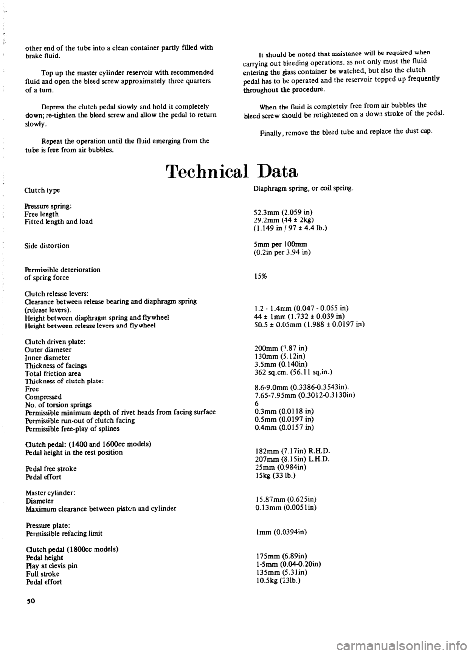 DATSUN 510 1969  Service Workshop Manual 
other 
end 
of 
the

tube 
into 
a 
clean 
container

partly 
filled 
with

brake 
fluid

Top

up 
the 
master

cylinder 
reservoir 
with 
recommended

fluid 
and

open 
the 
bleed 
screw

approximat