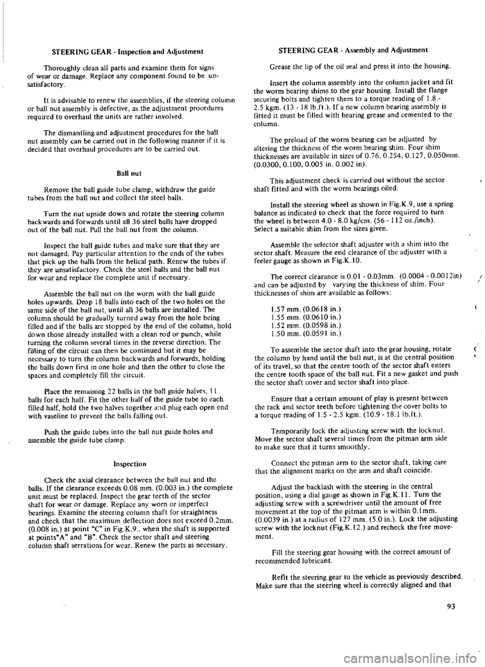 DATSUN 510 1969 Service Owners Manual
STEERING
GEAR
Inspection
and
Adjustment
Thoroughly
clean
all
parts
and
examine
them
for
signs
of
wear
or
damage
Replace
any
comIK
nent
found
to
be
un
satisfactory
It
is
a DATSUN 510 1969 Service Owners Manual
STEERING
GEAR
Inspection
and
Adjustment
Thoroughly
clean
all
parts
and
examine
them
for
signs
of
wear
or
damage
Replace
any
comIK
nent
found
to
be
un
satisfactory
It
is
a