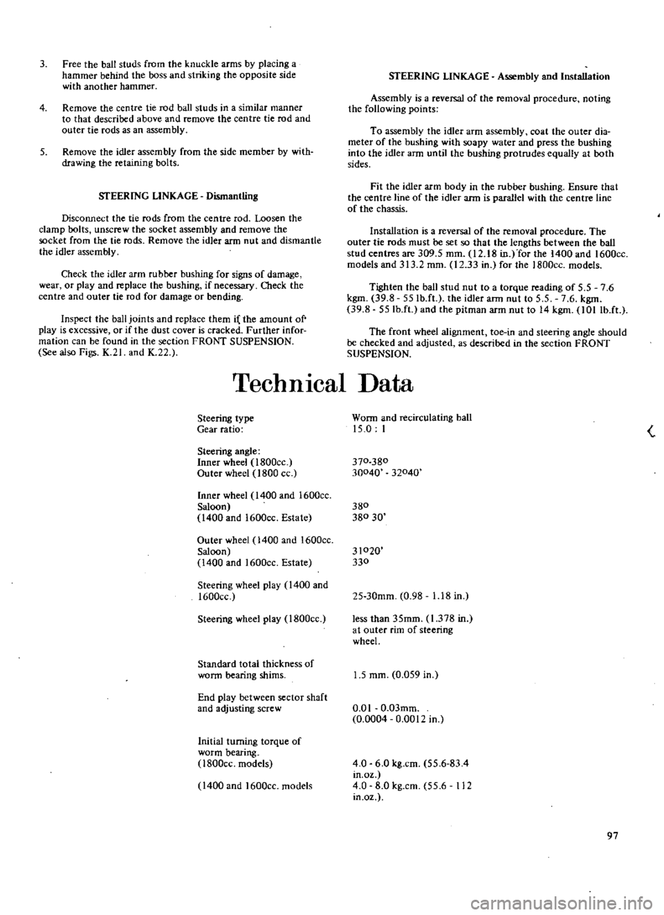DATSUN 510 1969 Service Owners Manual
3
Free
the
ball
studs
from
the
knuckle
arms
by
placing
a
hammer
behind
the
boss
and
striking
the
opposite
side
with
another
hammer
4
Remove
the
centre
tie
rod
ball
stud DATSUN 510 1969 Service Owners Manual
3
Free
the
ball
studs
from
the
knuckle
arms
by
placing
a
hammer
behind
the
boss
and
striking
the
opposite
side
with
another
hammer
4
Remove
the
centre
tie
rod
ball
stud