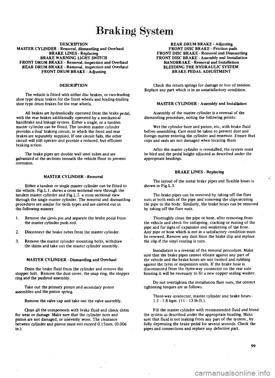 DATSUN 510 1969 Service Owners Manual
BrakIng
System
DESCRIPTION
MASTER
CYLINDER
Removal
dismantling
and
Overhaul
BRAKE
LINES
Replacing
BRAKE
WARNING
LIGHT
SWITCH
FRONT
DRUM
BRAKE
Removal
inspection
and
Overhaul
RE DATSUN 510 1969 Service Owners Manual
BrakIng
System
DESCRIPTION
MASTER
CYLINDER
Removal
dismantling
and
Overhaul
BRAKE
LINES
Replacing
BRAKE
WARNING
LIGHT
SWITCH
FRONT
DRUM
BRAKE
Removal
inspection
and
Overhaul
RE