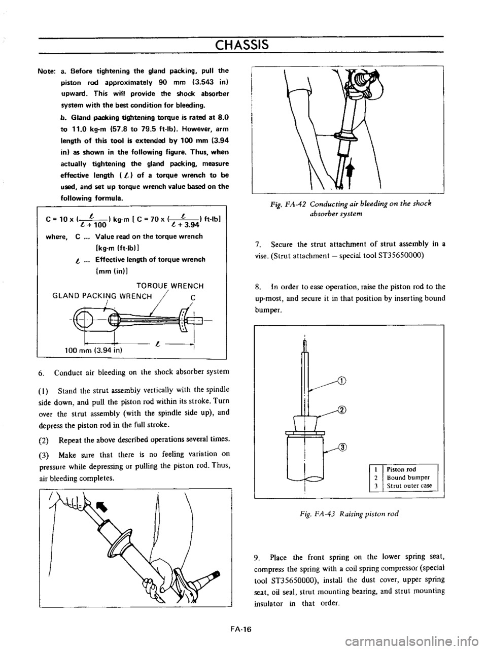 DATSUN B110 1973  Service Repair Manual 
CHASSIS

Note 
a 
Before

tightening 
the

gland 
packing

pull 
the

piston 
rod

approximately 
90 
mm 
3 
543 
in

upward 
This 
will

provide 
the 
shock 
absorber

system 
with 
the 
best 
condi