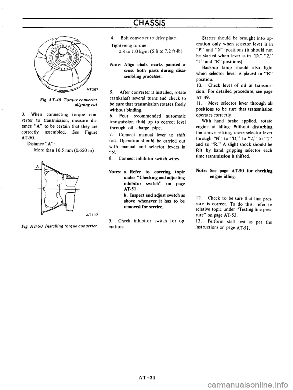 DATSUN B110 1973  Service Repair Manual 
Fig 
A 
T 
49

Torque 
converter

aligning 
cut

3 
When

connecting 
torque 
con

verter

to 
transmission

measure 
dis

tance 
A

to 
be

certain 
that

they 
are

correctly 
assembled 
See

Figur