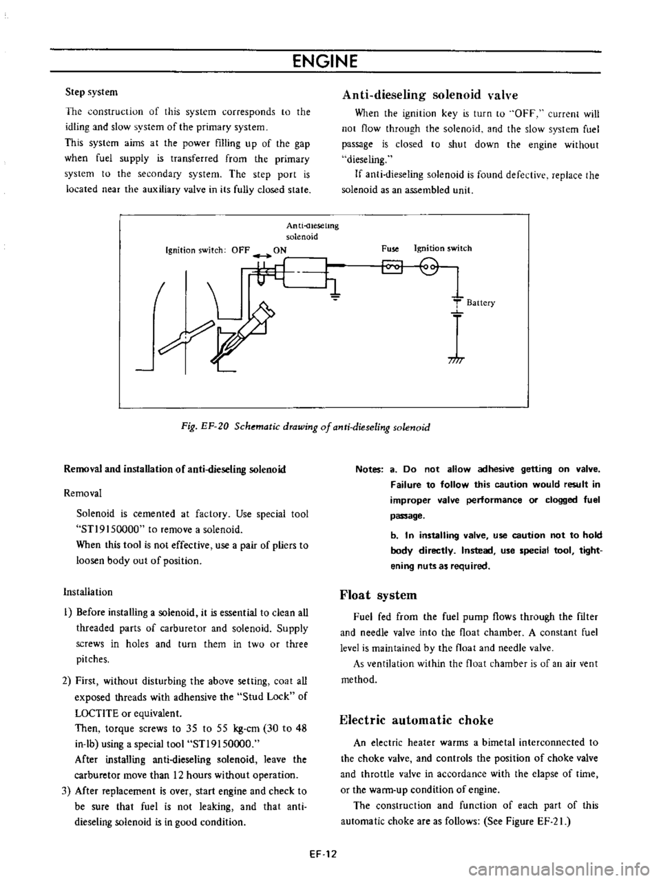 DATSUN B110 1973  Service Repair Manual 
ENGINE

Step 
system

The 
construction 
of 
this

system 
corresponds 
to

the

idling 
and 
slow 
system 
of 
the

primary 
system

This

system 
aims 
at 
the

power

filling 
up 
of 
the

gap

wh