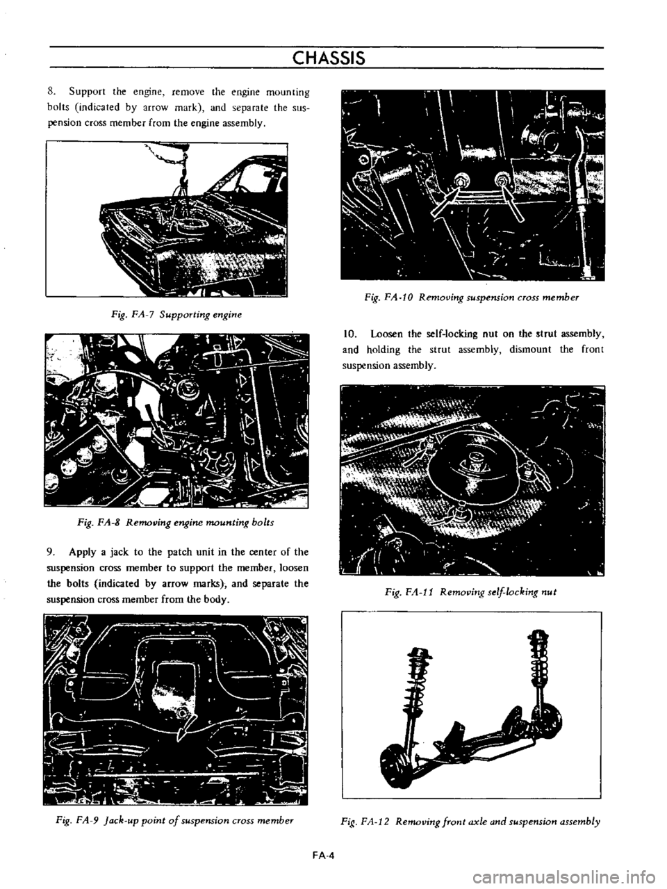 DATSUN B110 1973  Service Manual Online 
CHASSIS

8

Support 
the

engine 
remove 
the

engine 
mounting

bolts 
indicated 
by 
arrow 
mark 
and 
separate 
the

sus

pension 
cross 
member 
from 
the

engine 
assembly

Ij

i

1

C 
w

ii

l
