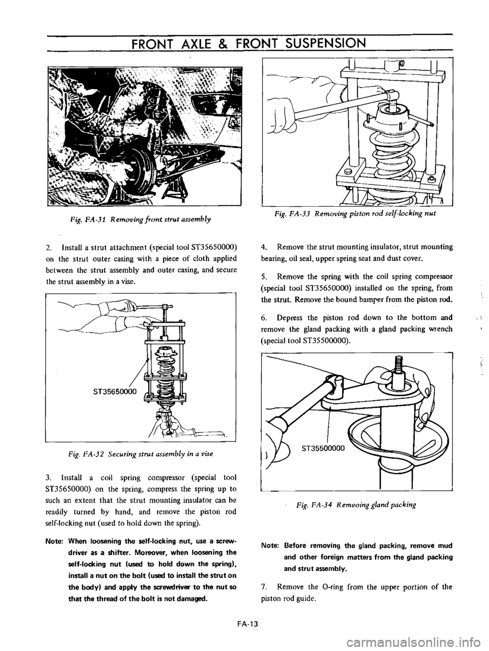 DATSUN B110 1973  Service Owners Manual 
FRONT 
AXLE 
FRONT 
SUSPENSION

Fig 
FA 
31

Removing 
front 
strut

assembly

2 
InstaU 
a 
strut 
attachment

special 
tool

ST35650000

00 
the 
strut 
outer

casing 
with 
a

piece 
of 
cloth

ap