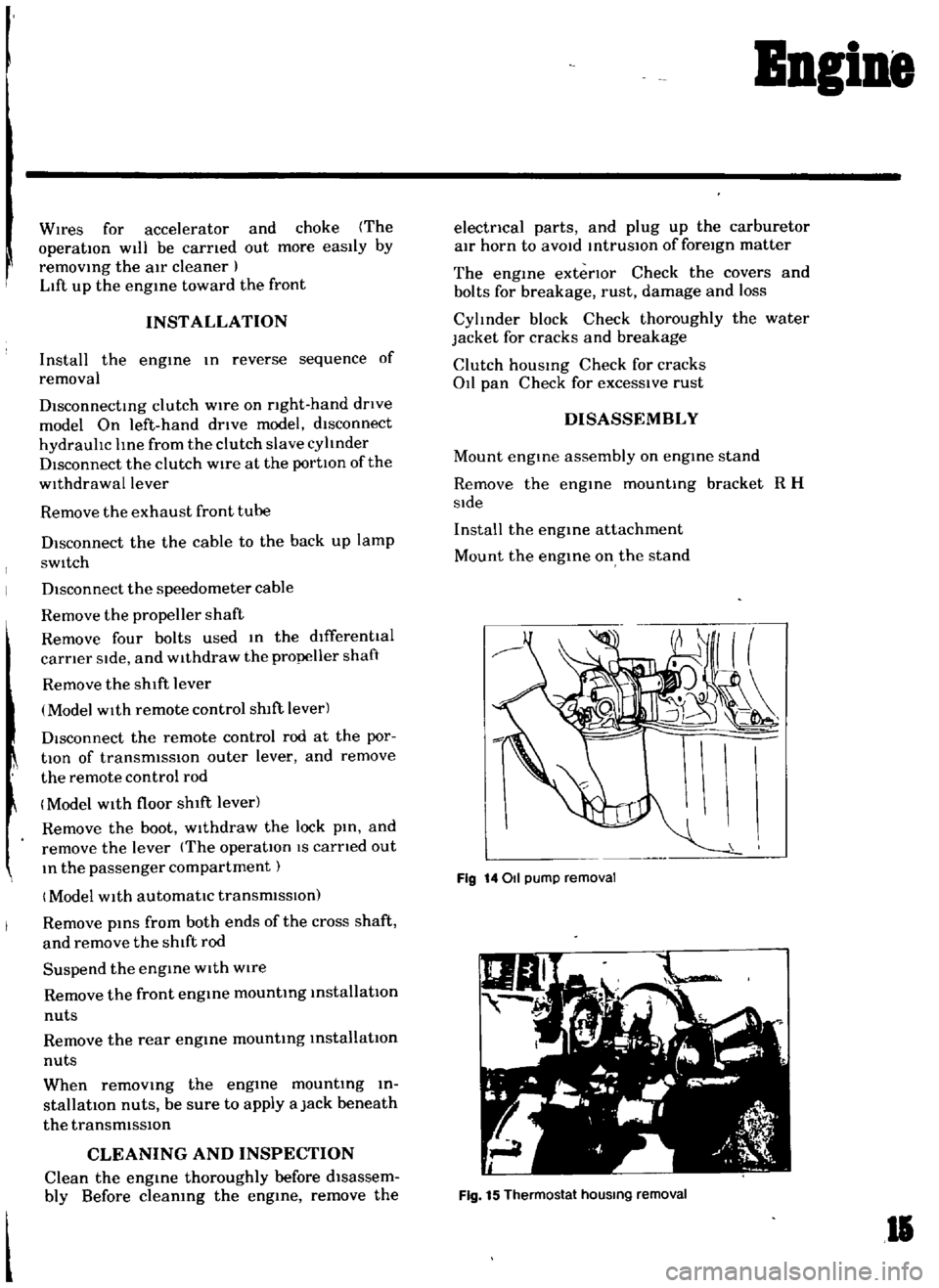 DATSUN B110 1969 Service User Guide
Bngine
WIres
for
accelerator
and
choke
The
operatIOn
Will
be
carned
out
more
easily
by
removing
the
a1r
cleaner
Lift
up
the
engine
toward
the
front
INST
ALLA
TION
Install DATSUN B110 1969 Service User Guide
Bngine
WIres
for
accelerator
and
choke
The
operatIOn
Will
be
carned
out
more
easily
by
removing
the
a1r
cleaner
Lift
up
the
engine
toward
the
front
INST
ALLA
TION
Install