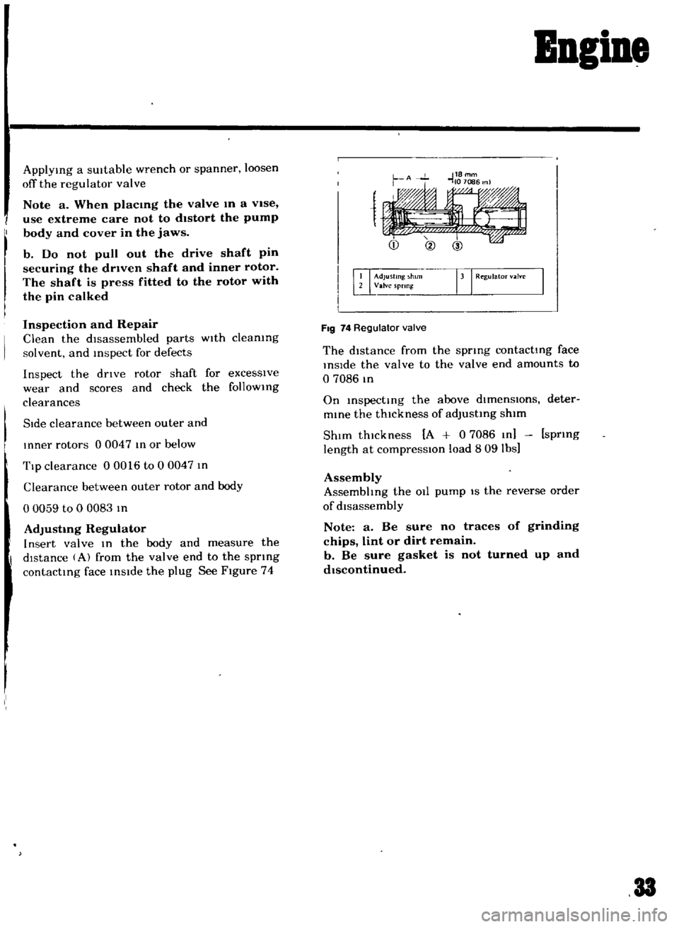 DATSUN B110 1969 Service Owners Guide
ApplYing
a
sUItable
wrench
or
spanner
loosen
off
the
regulator
valve
Note
a
When
placmg
the
valve
m
a
VIse
use
extreme
care
not
to
dIstort
the
pump
body
and
cover
in
t DATSUN B110 1969 Service Owners Guide
ApplYing
a
sUItable
wrench
or
spanner
loosen
off
the
regulator
valve
Note
a
When
placmg
the
valve
m
a
VIse
use
extreme
care
not
to
dIstort
the
pump
body
and
cover
in
t