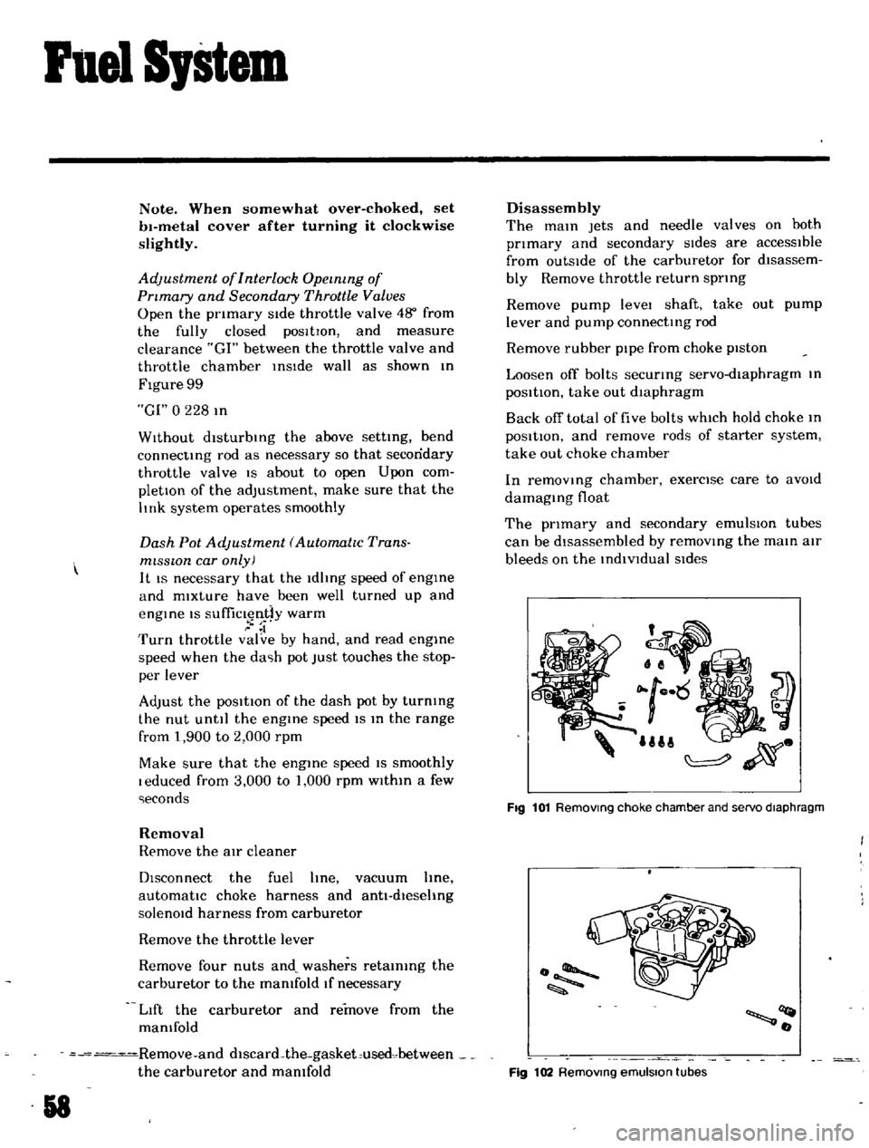 DATSUN B110 1969 Service Workshop Manual
ruel
S
stem
Note
When
somewhat
over
choked
set
bl
metal
cover
after
turning
it
clockwise
slightly
Adjustment
oflnterlock
Opelntng
of
Pnmary
and
Secondary
Throttle
Values
Ope DATSUN B110 1969 Service Workshop Manual
ruel
S
stem
Note
When
somewhat
over
choked
set
bl
metal
cover
after
turning
it
clockwise
slightly
Adjustment
oflnterlock
Opelntng
of
Pnmary
and
Secondary
Throttle
Values
Ope