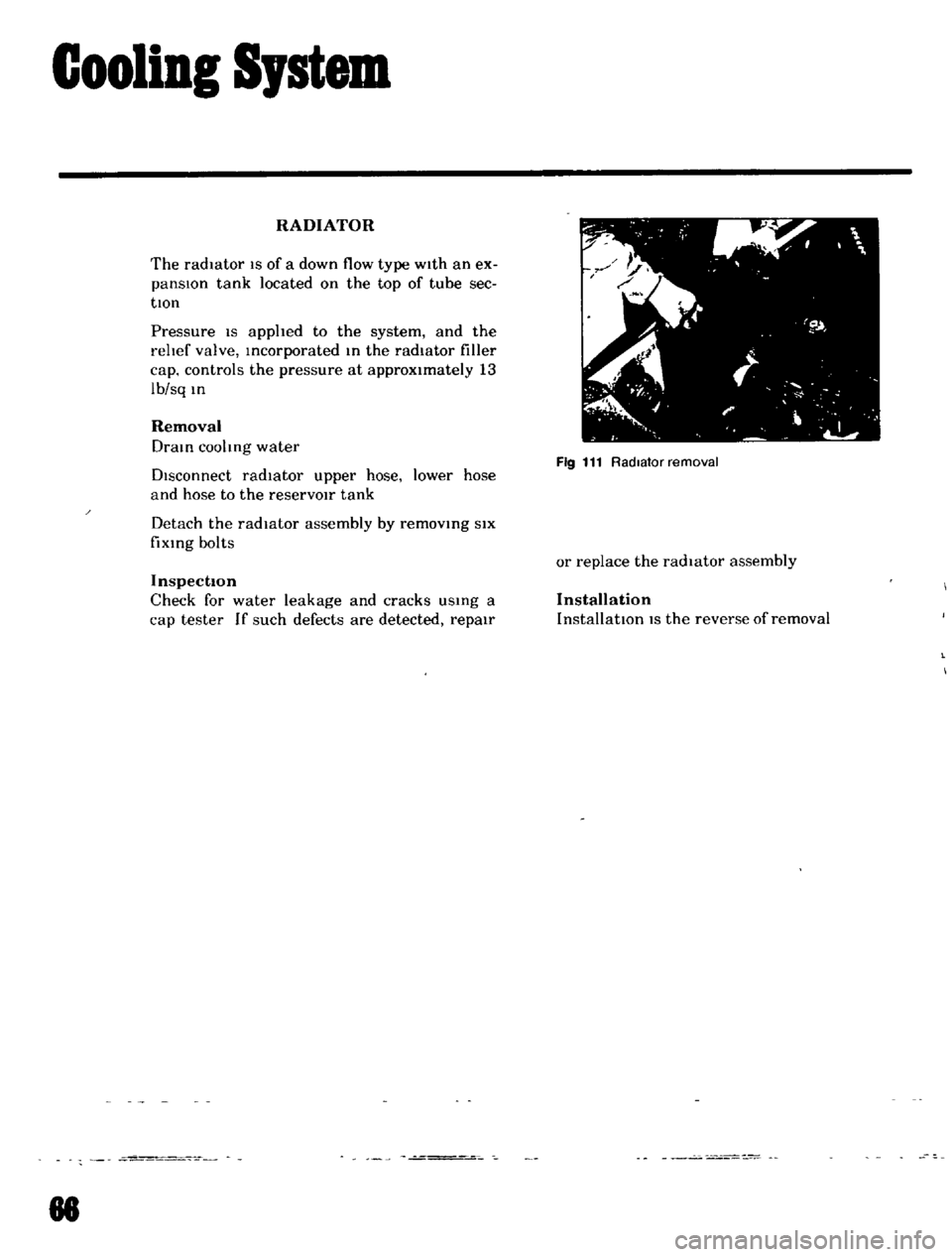 DATSUN B110 1969 Service Manual PDF
Gooliol
SJstem
RADIATOR
The
radiator
IS
of
a
down
flow
type
w1th
an
ex
panslOn
tank
located
on
the
top
of
tube
sec
tlOn
Pressure
IS
applted
to
the
system
and
the
I
el DATSUN B110 1969 Service Manual PDF
Gooliol
SJstem
RADIATOR
The
radiator
IS
of
a
down
flow
type
w1th
an
ex
panslOn
tank
located
on
the
top
of
tube
sec
tlOn
Pressure
IS
applted
to
the
system
and
the
I
el
