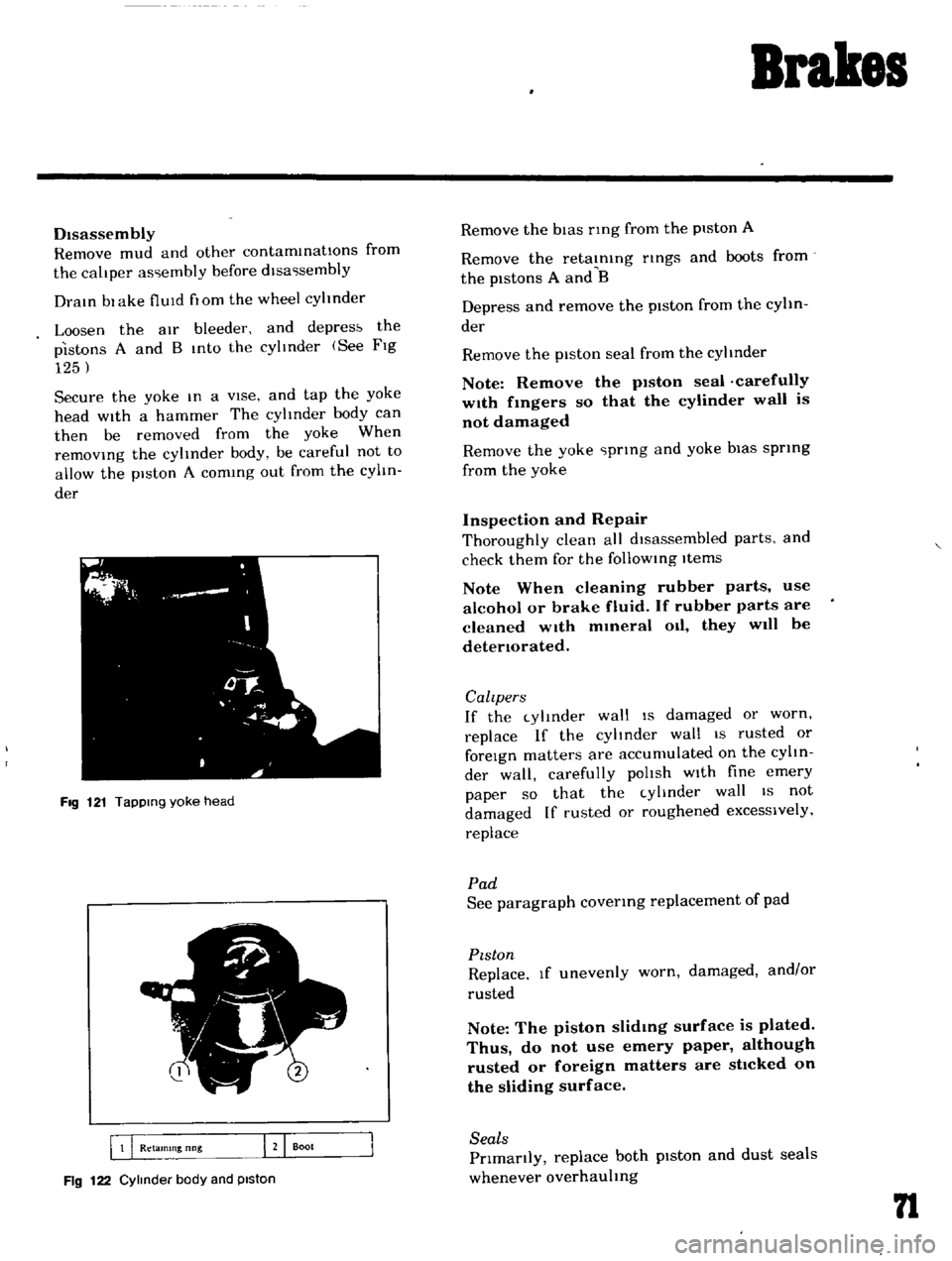 DATSUN B110 1969 Service Manual PDF
Brakes
DIsassembly
Remove
mud
and
other
contamInations
from
the
caLiper
as
embly
before
dlsa
sembly
DraIn
bl
ake
fluId
flOm
the
wheel
cylinder
Loosen
the
aIr
bleeder
and
d DATSUN B110 1969 Service Manual PDF
Brakes
DIsassembly
Remove
mud
and
other
contamInations
from
the
caLiper
as
embly
before
dlsa
sembly
DraIn
bl
ake
fluId
flOm
the
wheel
cylinder
Loosen
the
aIr
bleeder
and
d