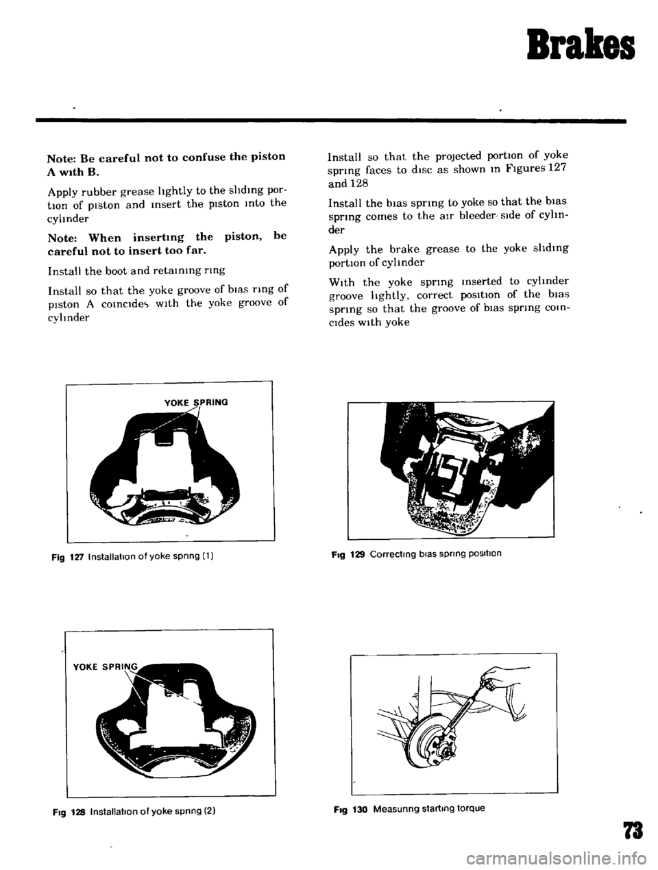 DATSUN B110 1969 Service Manual PDF
Brakes
Note
Be
careful
not
to
confuse
the
piston
A
with
B
Apply
rubber
grease
hghtly
to
the
shdlng
par
tlon
of
p1ston
and
Insert
the
piston
Into
the
cyhnder
Note
When
DATSUN B110 1969 Service Manual PDF
Brakes
Note
Be
careful
not
to
confuse
the
piston
A
with
B
Apply
rubber
grease
hghtly
to
the
shdlng
par
tlon
of
p1ston
and
Insert
the
piston
Into
the
cyhnder
Note
When