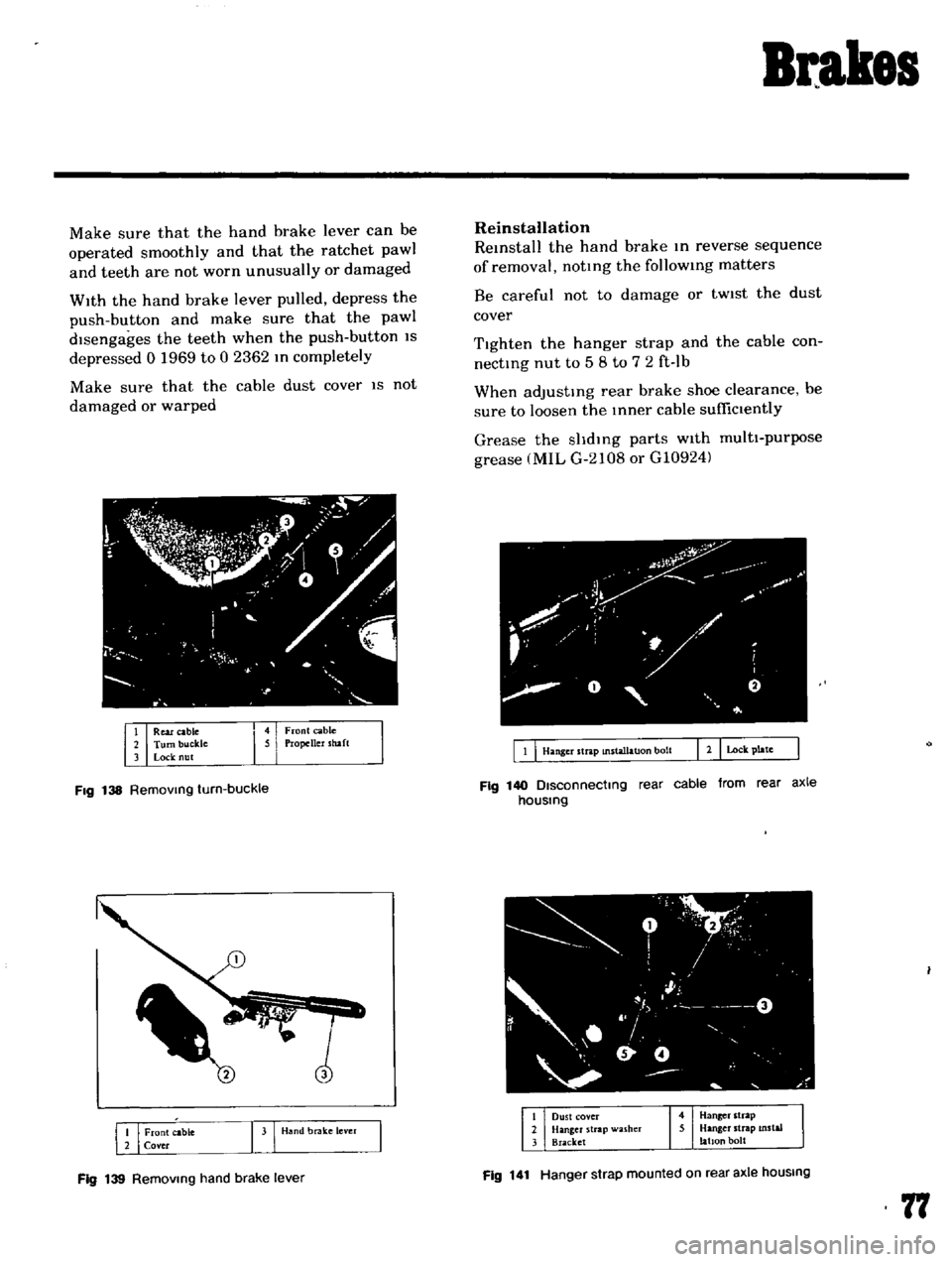 DATSUN B110 1969 Service Manual PDF
Brakes
Make
sure
that
the
hand
brake
lever
can
be
operated
smoothly
and
that
the
ratchet
pawl
and
teeth
are
not
worn
unusually
or
damaged
With
the
hand
brake
lever
pulle DATSUN B110 1969 Service Manual PDF
Brakes
Make
sure
that
the
hand
brake
lever
can
be
operated
smoothly
and
that
the
ratchet
pawl
and
teeth
are
not
worn
unusually
or
damaged
With
the
hand
brake
lever
pulle