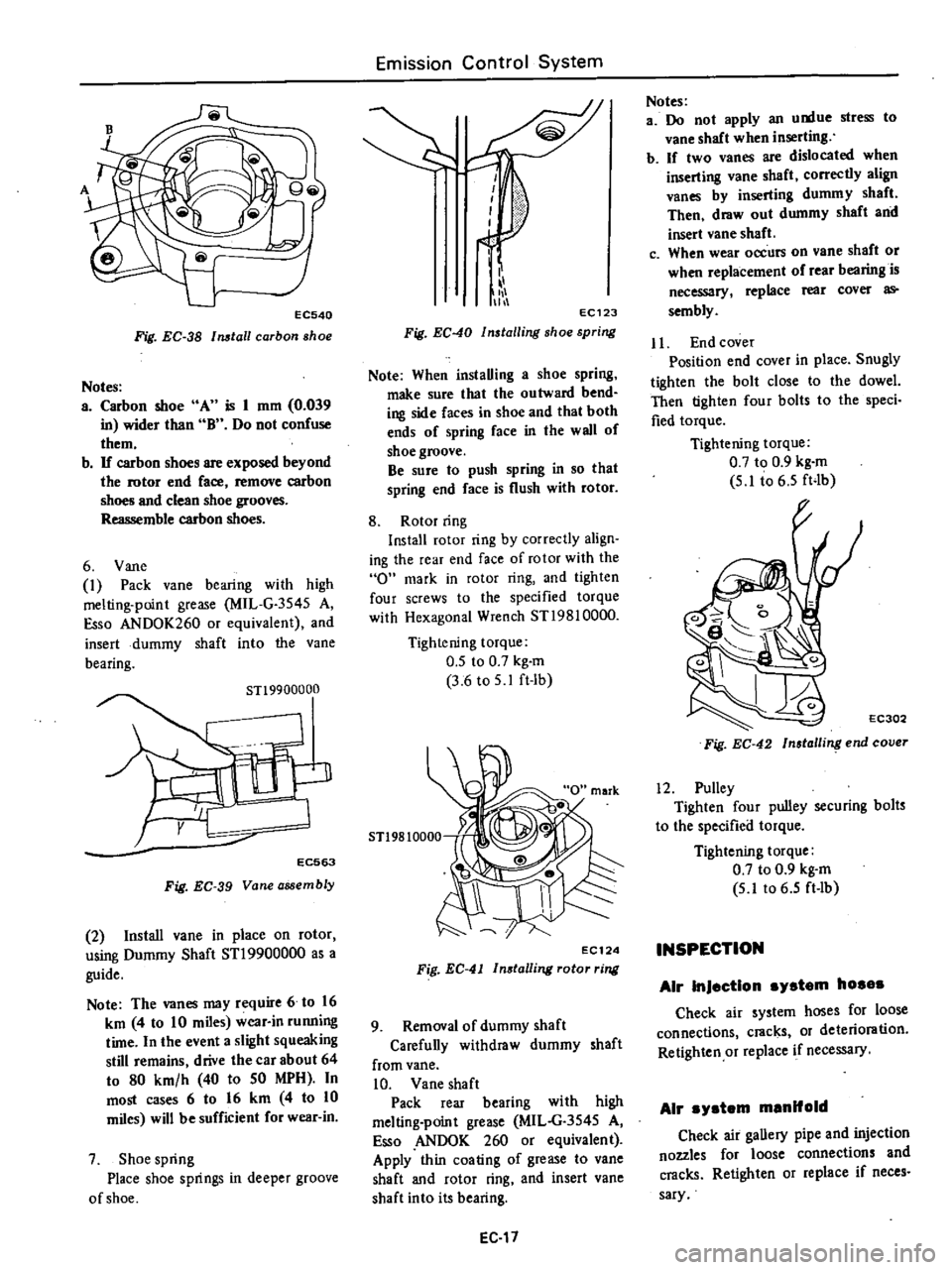DATSUN PICK-UP 1977 Owners Manual
EC540
Fig
EC
38
Install
carbon
shoe
Notes
a
Carbon
shoe
A
is
1
mm
0
039
in
wider
than
B
Do
not
confuse
them
b
If
carbon
shoes
are
exposed
beyond
the
rotor
end
face DATSUN PICK-UP 1977 Owners Manual
EC540
Fig
EC
38
Install
carbon
shoe
Notes
a
Carbon
shoe
A
is
1
mm
0
039
in
wider
than
B
Do
not
confuse
them
b
If
carbon
shoes
are
exposed
beyond
the
rotor
end
face