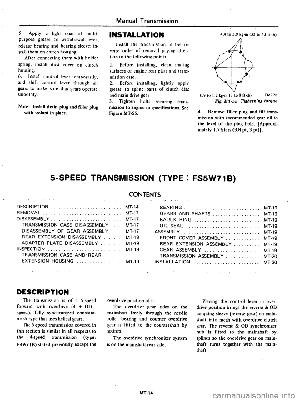 DATSUN PICK-UP 1977 Service Manual
5
Apply
a
light
coat
of
multi
purpose
grease
to
withdrawal
lever
release
bearing
and
bearing
sleeve
in
stall
them
on
clutch
housing
After
connecting
them
with
holder
sprin DATSUN PICK-UP 1977 Service Manual
5
Apply
a
light
coat
of
multi
purpose
grease
to
withdrawal
lever
release
bearing
and
bearing
sleeve
in
stall
them
on
clutch
housing
After
connecting
them
with
holder
sprin