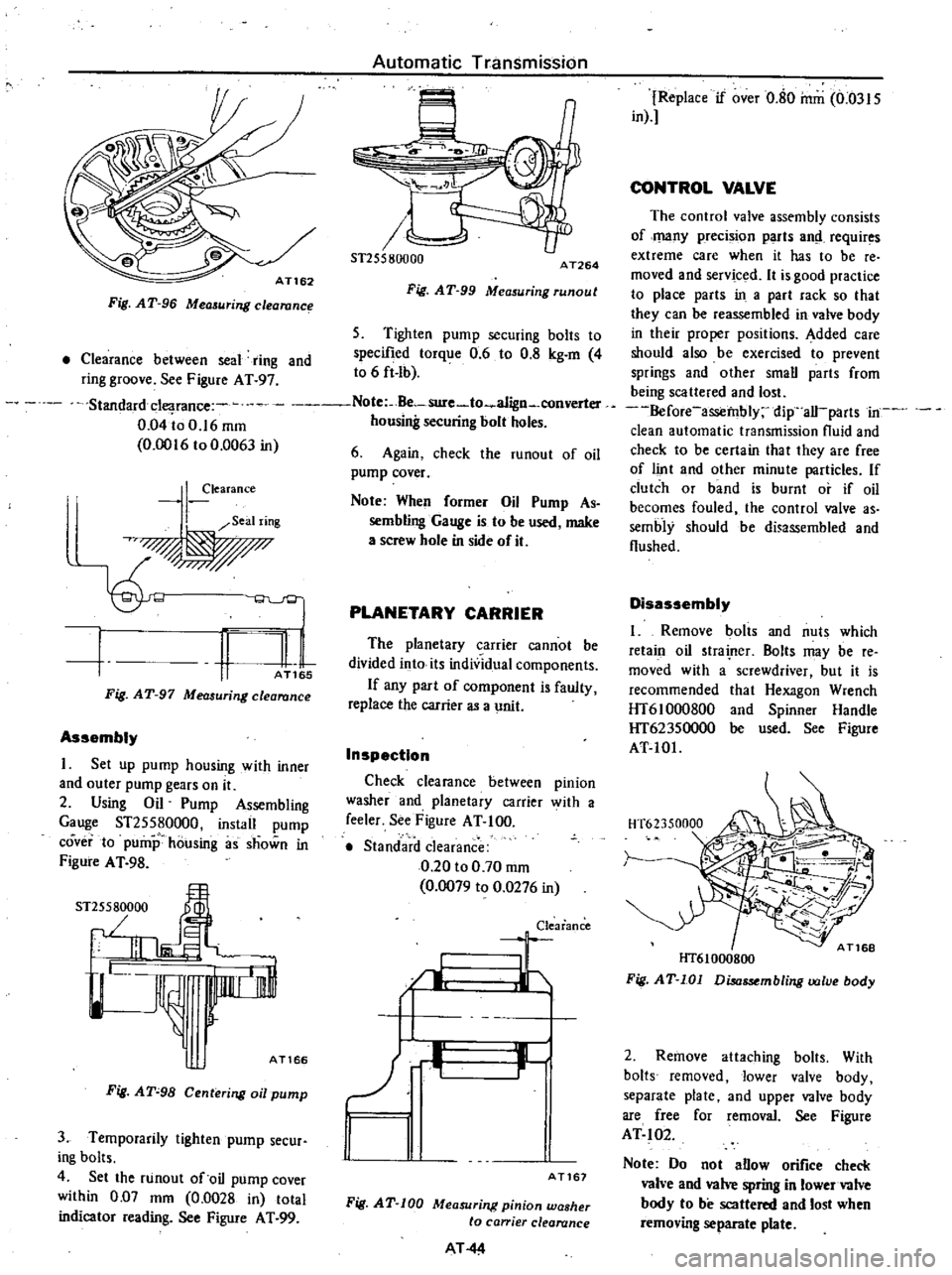 DATSUN PICK-UP 1977 Service Manual
Fig
AT
96
Measuring
clearanc
Automatic
Transmission
6
u
ST255801JOO
AT264
Fig
AT
99
Measuring
runout
5
Tighten
pump
securing
bolts
to
specified
torque
0
6
to
0
8
kg
m
4 DATSUN PICK-UP 1977 Service Manual
Fig
AT
96
Measuring
clearanc
Automatic
Transmission
6
u
ST255801JOO
AT264
Fig
AT
99
Measuring
runout
5
Tighten
pump
securing
bolts
to
specified
torque
0
6
to
0
8
kg
m
4