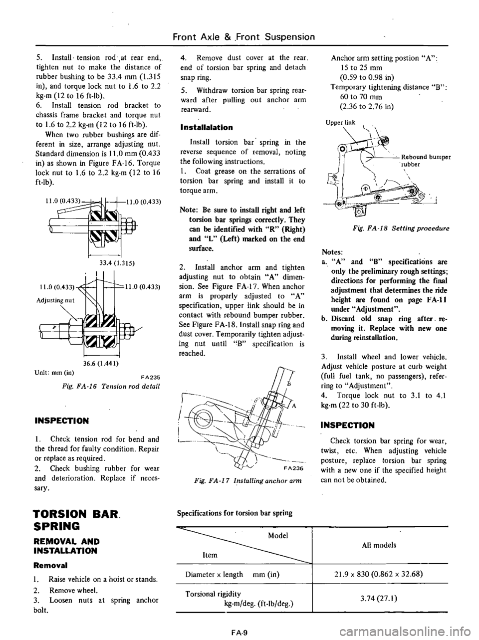 DATSUN PICK-UP 1977 Owners Manual
s
Install
tension
rod
at
rear
end
tighten
nut
to
make
the
distance
of
rubber
bushing
to
be
33
4
mm
1
315
in
and
torque
lock
nut
to
1
6
to
2
2
kg
m
12
to
16
ft
l DATSUN PICK-UP 1977 Owners Manual
s
Install
tension
rod
at
rear
end
tighten
nut
to
make
the
distance
of
rubber
bushing
to
be
33
4
mm
1
315
in
and
torque
lock
nut
to
1
6
to
2
2
kg
m
12
to
16
ft
l