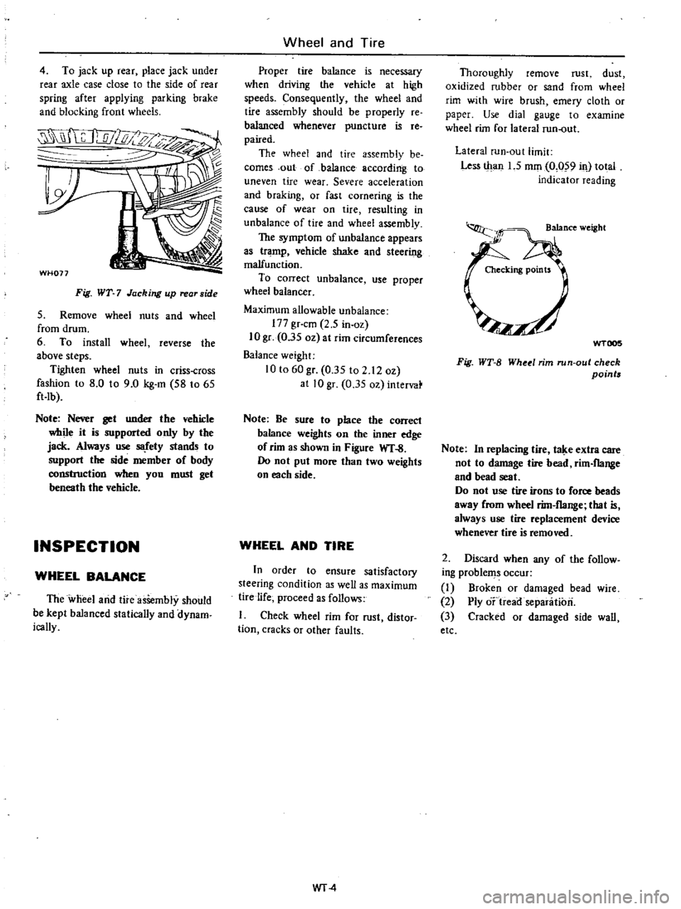 DATSUN PICK-UP 1977 Service Manual
4
To
jack
up
rear
place
jack
under
rear
axle
case
close
to
the
side
of
rear
spring
after
applying
parking
brake
and
blocking
front
wheels
WH077
Fig
WT
7
Jacking
up
rea DATSUN PICK-UP 1977 Service Manual
4
To
jack
up
rear
place
jack
under
rear
axle
case
close
to
the
side
of
rear
spring
after
applying
parking
brake
and
blocking
front
wheels
WH077
Fig
WT
7
Jacking
up
rea