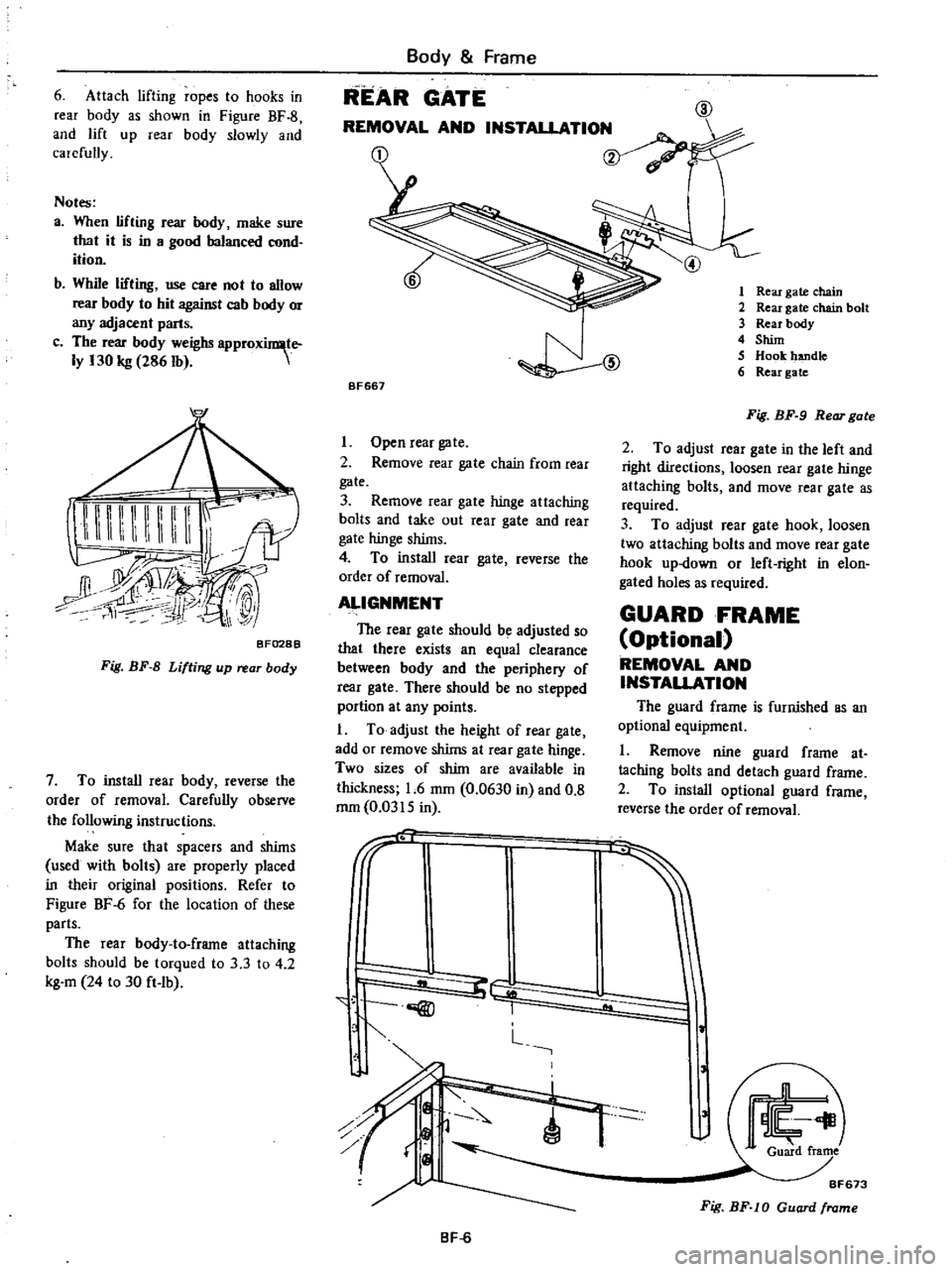 DATSUN PICK-UP 1977 Service Manual
6
Attach
lifting
ropes
to
hooks
in
rear
body
as
shown
in
Figure
BF
8
and
lift
up
rear
body
slowly
and
carefully
Notes
a
When
lifting
rear
body
make
sure
that
it
is
in DATSUN PICK-UP 1977 Service Manual
6
Attach
lifting
ropes
to
hooks
in
rear
body
as
shown
in
Figure
BF
8
and
lift
up
rear
body
slowly
and
carefully
Notes
a
When
lifting
rear
body
make
sure
that
it
is
in