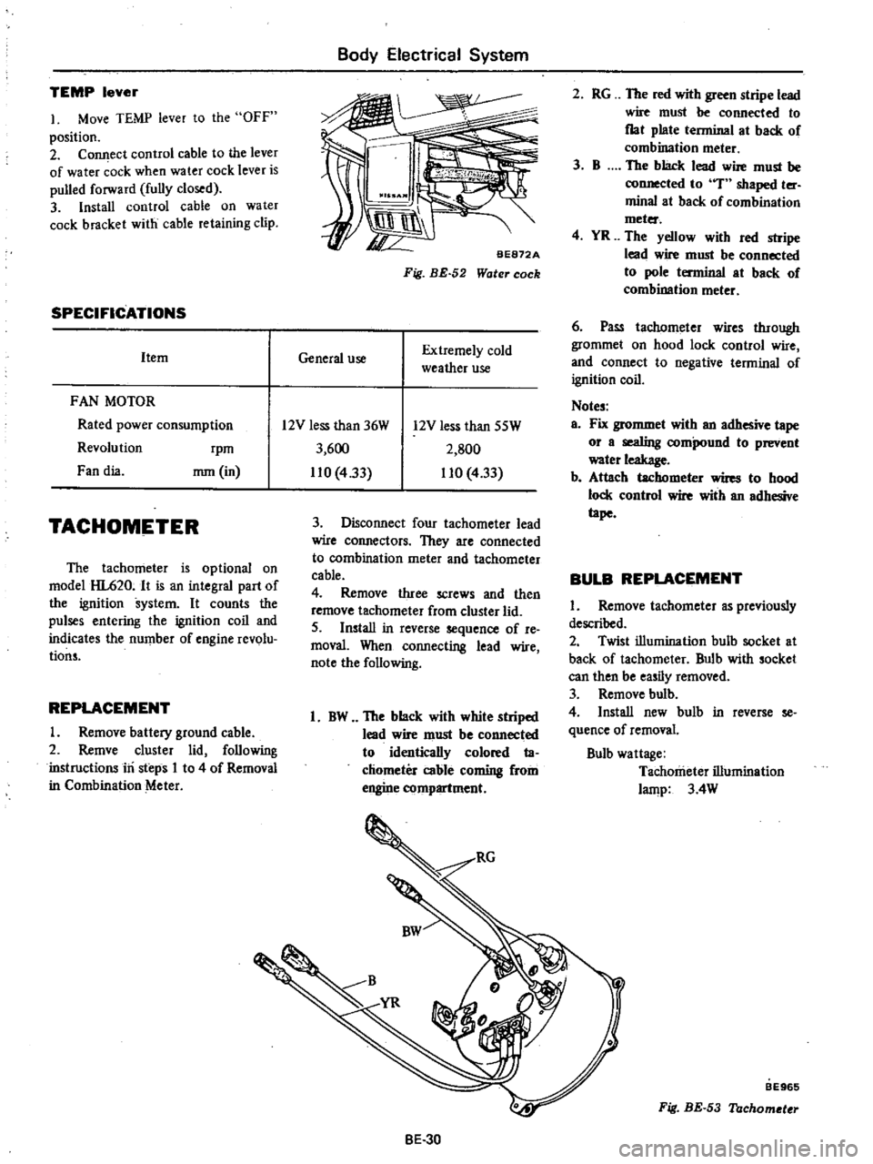 DATSUN PICK-UP 1977 Service Manual
TEMP
lever
1
Move
TEMP
lever
to
the
OFF
position
2
Connect
control
cable
to
the
lever
of
water
ock
when
water
cock
lever
is
pulled
forward
fully
closed
3
Install
contro DATSUN PICK-UP 1977 Service Manual
TEMP
lever
1
Move
TEMP
lever
to
the
OFF
position
2
Connect
control
cable
to
the
lever
of
water
ock
when
water
cock
lever
is
pulled
forward
fully
closed
3
Install
contro