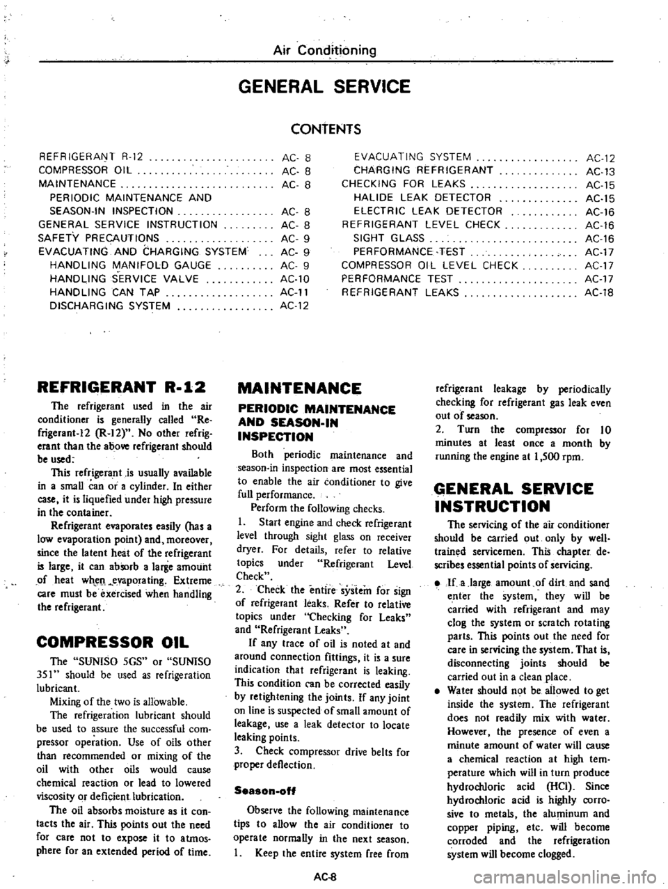 DATSUN PICK-UP 1977 Service Manual
REFRIGERAi
H
R
12
COMPRESSOR
OIL
MAINTENANCE
PERIODIC
MAINTENANCE
AND
SEASON
IN
INSPECTION
GENERAL
SERVICE
INSTRUCTION
SAFETY
PRECAUTIONS
EV
ACUA
TlNG
AND
CHARGING
SYSTEM
HAND DATSUN PICK-UP 1977 Service Manual
REFRIGERAi
H
R
12
COMPRESSOR
OIL
MAINTENANCE
PERIODIC
MAINTENANCE
AND
SEASON
IN
INSPECTION
GENERAL
SERVICE
INSTRUCTION
SAFETY
PRECAUTIONS
EV
ACUA
TlNG
AND
CHARGING
SYSTEM
HAND
