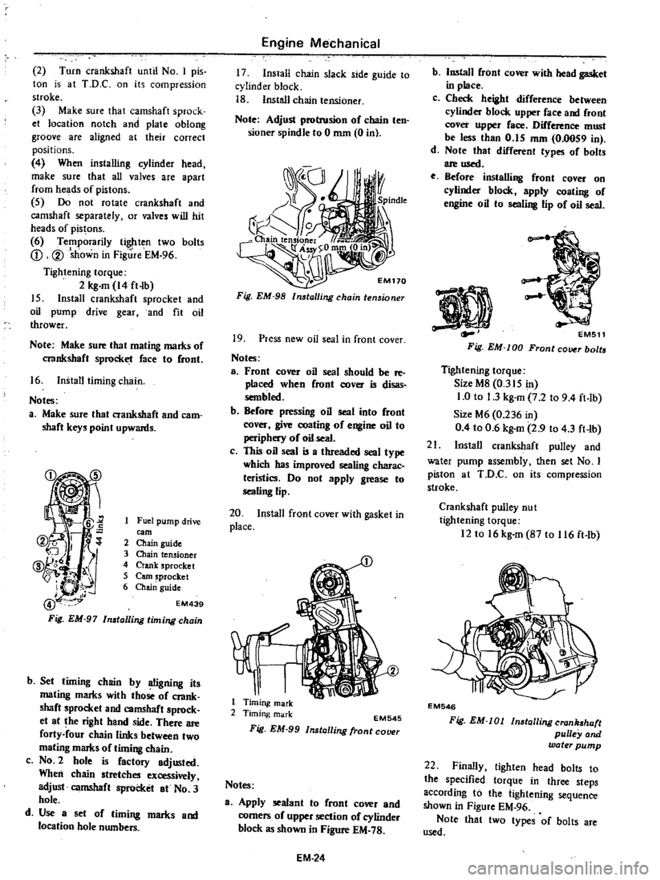 DATSUN PICK-UP 1977 Workshop Manual
2
Turn
crankshaft
until
No
I
pis
ton
is
at
T
D
C
on
its
compression
stroke
3
Make
sure
thai
camshaft
sprock
et
location
notch
and
plate
oblong
groove
are
aligned
at
t DATSUN PICK-UP 1977 Workshop Manual
2
Turn
crankshaft
until
No
I
pis
ton
is
at
T
D
C
on
its
compression
stroke
3
Make
sure
thai
camshaft
sprock
et
location
notch
and
plate
oblong
groove
are
aligned
at
t