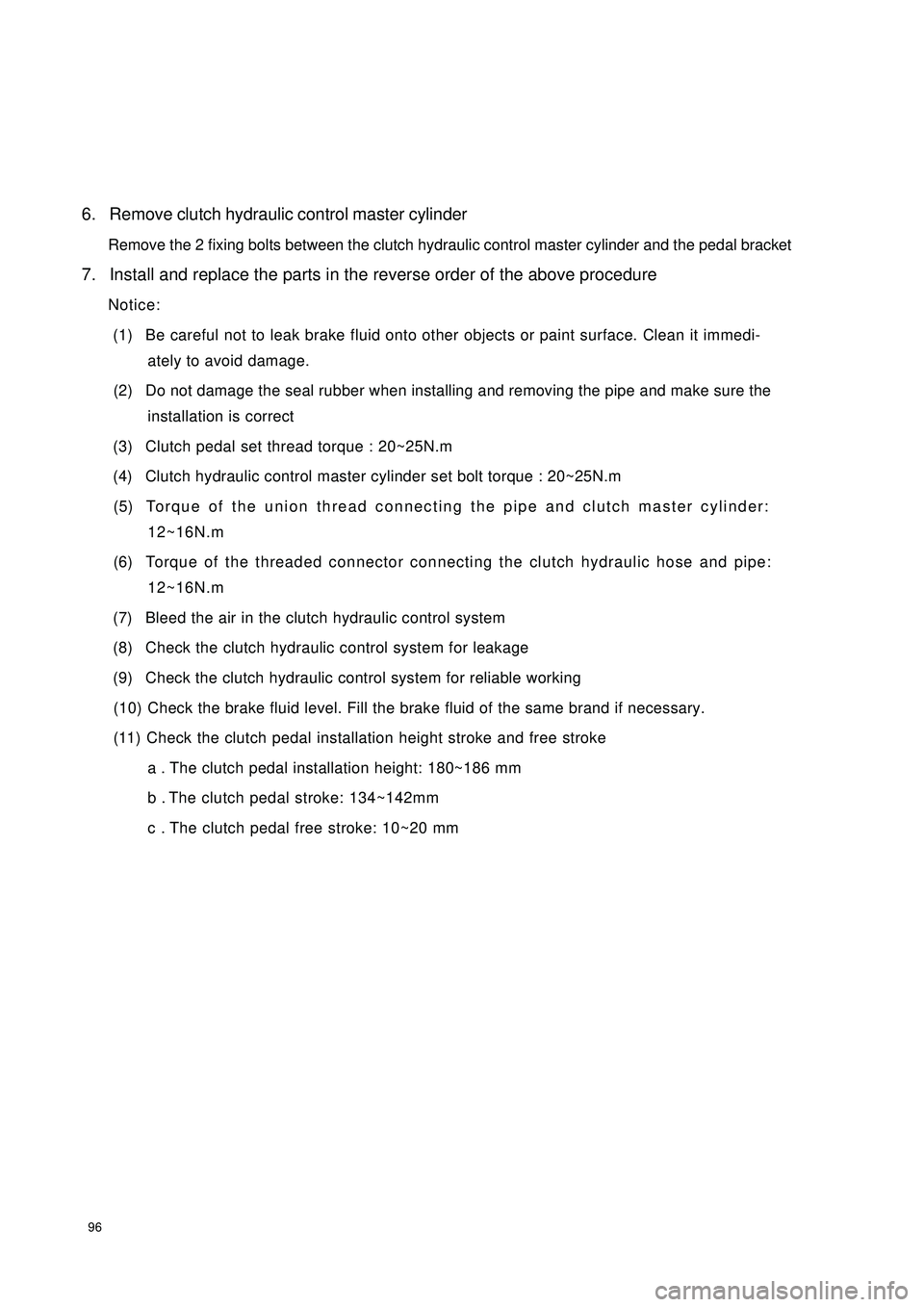 GEELY CK 2008 Workshop Manual 966. Remove clutch hydraulic control master cylinder
Remove the 2 fixing bolts between the clutch hydraulic control master cylinder and the pedal bracket
7. Install and replace the parts in the revers GEELY CK 2008 Workshop Manual 966. Remove clutch hydraulic control master cylinder
Remove the 2 fixing bolts between the clutch hydraulic control master cylinder and the pedal bracket
7. Install and replace the parts in the revers