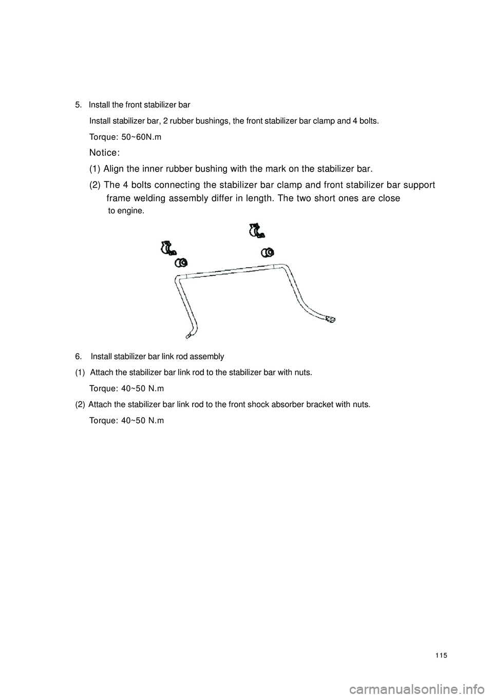GEELY CK 2008 Repair Manual 1155. Install the front stabilizer bar
Install stabilizer bar, 2 rubber bushings, the front stabilizer bar clamp and 4 bolts.
Torque: 50~60N.m
Notice:
(1) Align the inner rubber bushing with the mark GEELY CK 2008 Repair Manual 1155. Install the front stabilizer bar
Install stabilizer bar, 2 rubber bushings, the front stabilizer bar clamp and 4 bolts.
Torque: 50~60N.m
Notice:
(1) Align the inner rubber bushing with the mark