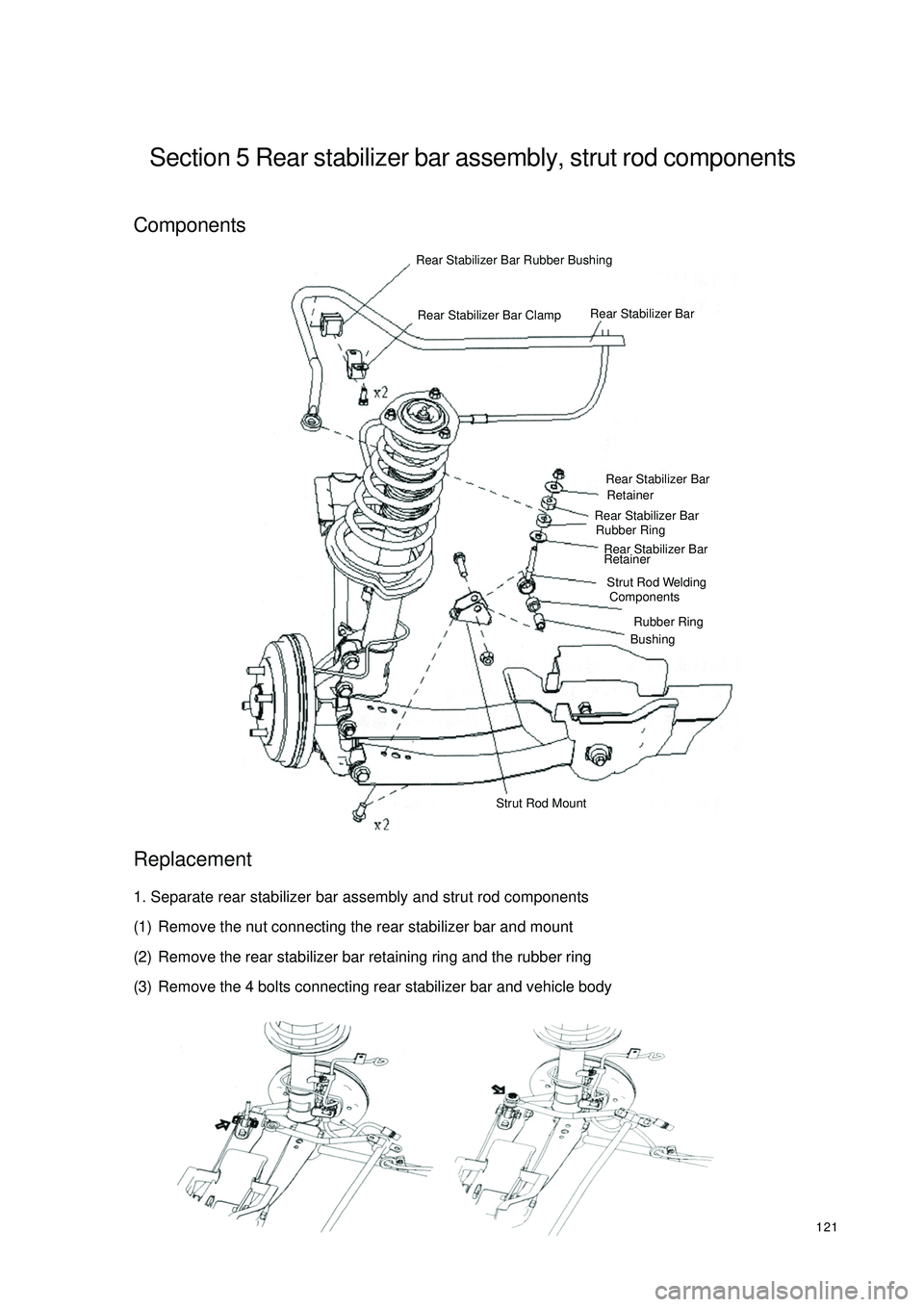 GEELY CK 2008  Workshop Manual 121Section 5 Rear stabilizer bar assembly, strut rod componentsComponents
Replacement1. Separate rear stabilizer bar assembly and strut rod components
(1) Remove the nut connecting the rear stabilizer