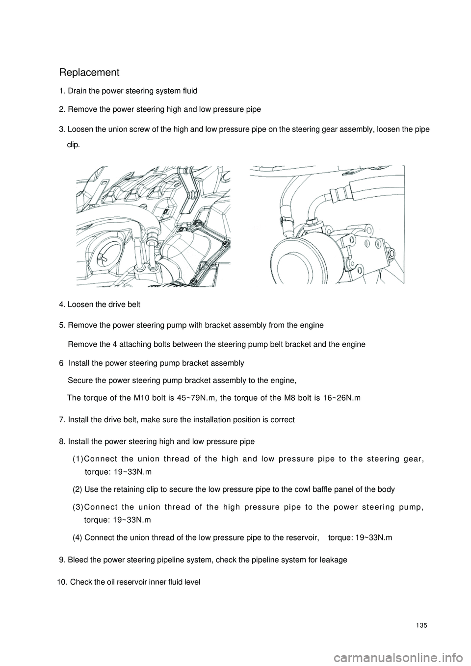 GEELY CK 2008 Owners Guide 135Replacement1. Drain the power steering system fluid
2. Remove the power steering high and low pressure pipe
3. Loosen the union screw of the high and low pressure pipe on the steering gear assembly GEELY CK 2008 Owners Guide 135Replacement1. Drain the power steering system fluid
2. Remove the power steering high and low pressure pipe
3. Loosen the union screw of the high and low pressure pipe on the steering gear assembly