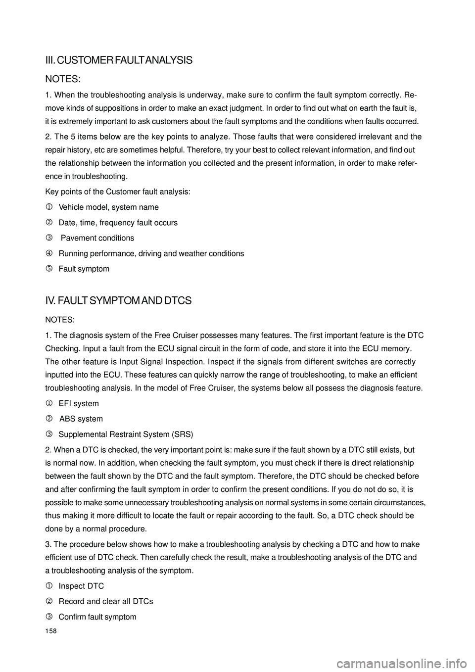 GEELY CK 2008 Workshop Manual 158III. CUSTOMER FAULT ANALYSISNOTES:
1. When the troubleshooting analysis is underway, make sure to confirm the fault symptom correctly. Re-
move kinds of suppositions in order to make an exact judgm GEELY CK 2008 Workshop Manual 158III. CUSTOMER FAULT ANALYSISNOTES:
1. When the troubleshooting analysis is underway, make sure to confirm the fault symptom correctly. Re-
move kinds of suppositions in order to make an exact judgm
