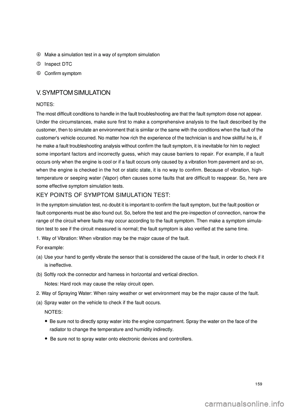 GEELY CK 2008 Workshop Manual 1594Make a simulation test in a way of symptom simulation
5Inspect DTC
6Confirm symptomV. SYMPTOM SIMULATIONNOTES:
The most difficult conditions to handle in the fault troubleshooting are that the fau GEELY CK 2008 Workshop Manual 1594Make a simulation test in a way of symptom simulation
5Inspect DTC
6Confirm symptomV. SYMPTOM SIMULATIONNOTES:
The most difficult conditions to handle in the fault troubleshooting are that the fau