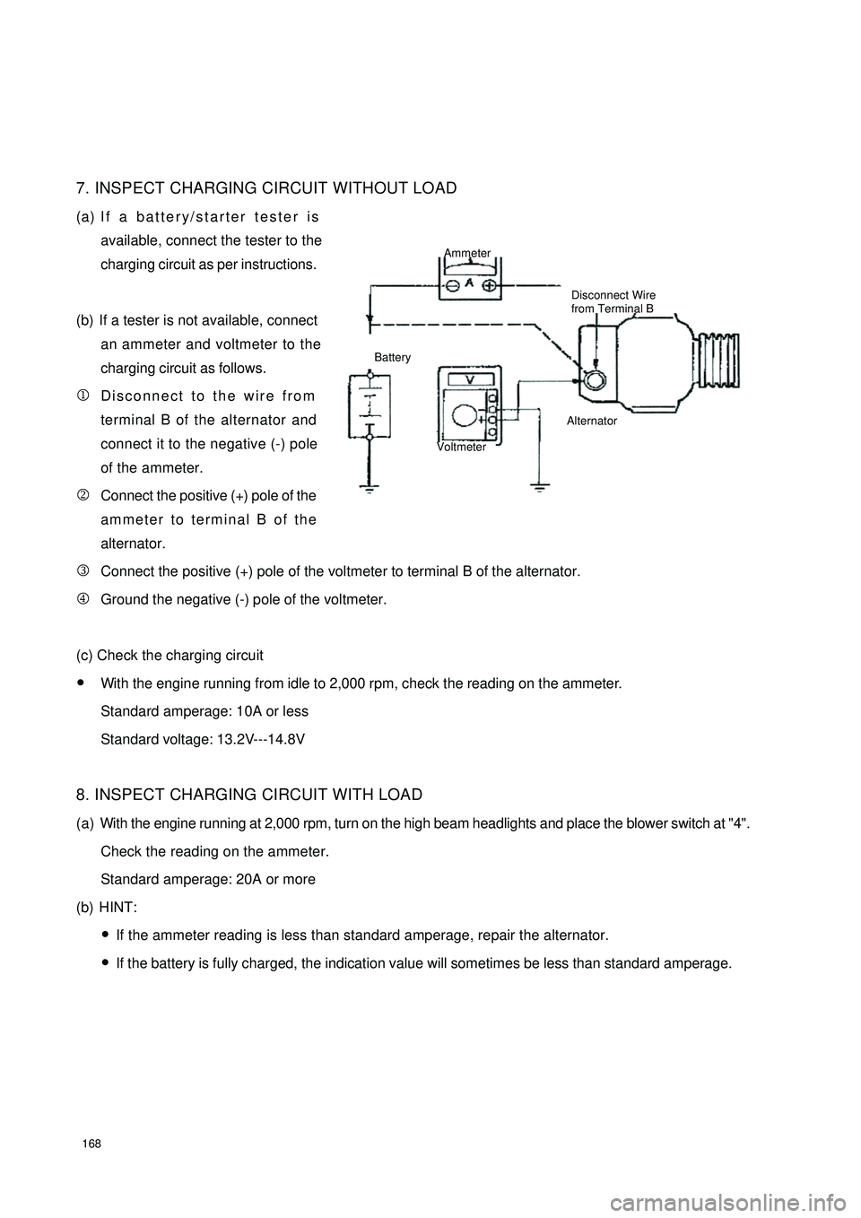 GEELY CK 2008  Workshop Manual 1687. INSPECT CHARGING CIRCUIT WITHOUT LOAD
(a) If a battery/starter tester is
available, connect the tester to the
charging circuit as per instructions.
(b) If a tester is not available, connect
an a