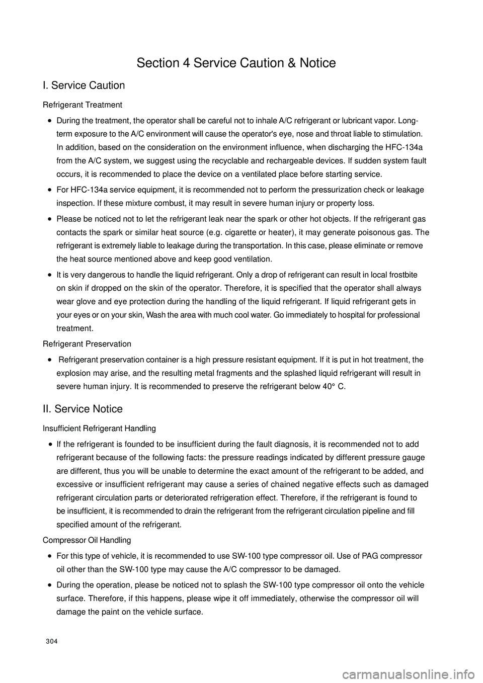 GEELY CK 2008 Owners Guide 304Section 4 Service Caution & NoticeI. Service CautionRefrigerant Treatment
•During the treatment, the operator shall be careful not to inhale A/C refrigerant or lubricant vapor. Long-
term exposur GEELY CK 2008 Owners Guide 304Section 4 Service Caution & NoticeI. Service CautionRefrigerant Treatment
•During the treatment, the operator shall be careful not to inhale A/C refrigerant or lubricant vapor. Long-
term exposur