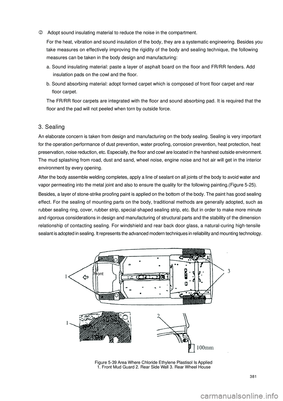 GEELY CK 2008 Owners Manual 3812 Adopt sound insulating material to reduce the noise in the compartment.
For the heat, vibration and sound insulation of the body, they are a systematic engineering. Besides you
take measures on e GEELY CK 2008 Owners Manual 3812 Adopt sound insulating material to reduce the noise in the compartment.
For the heat, vibration and sound insulation of the body, they are a systematic engineering. Besides you
take measures on e