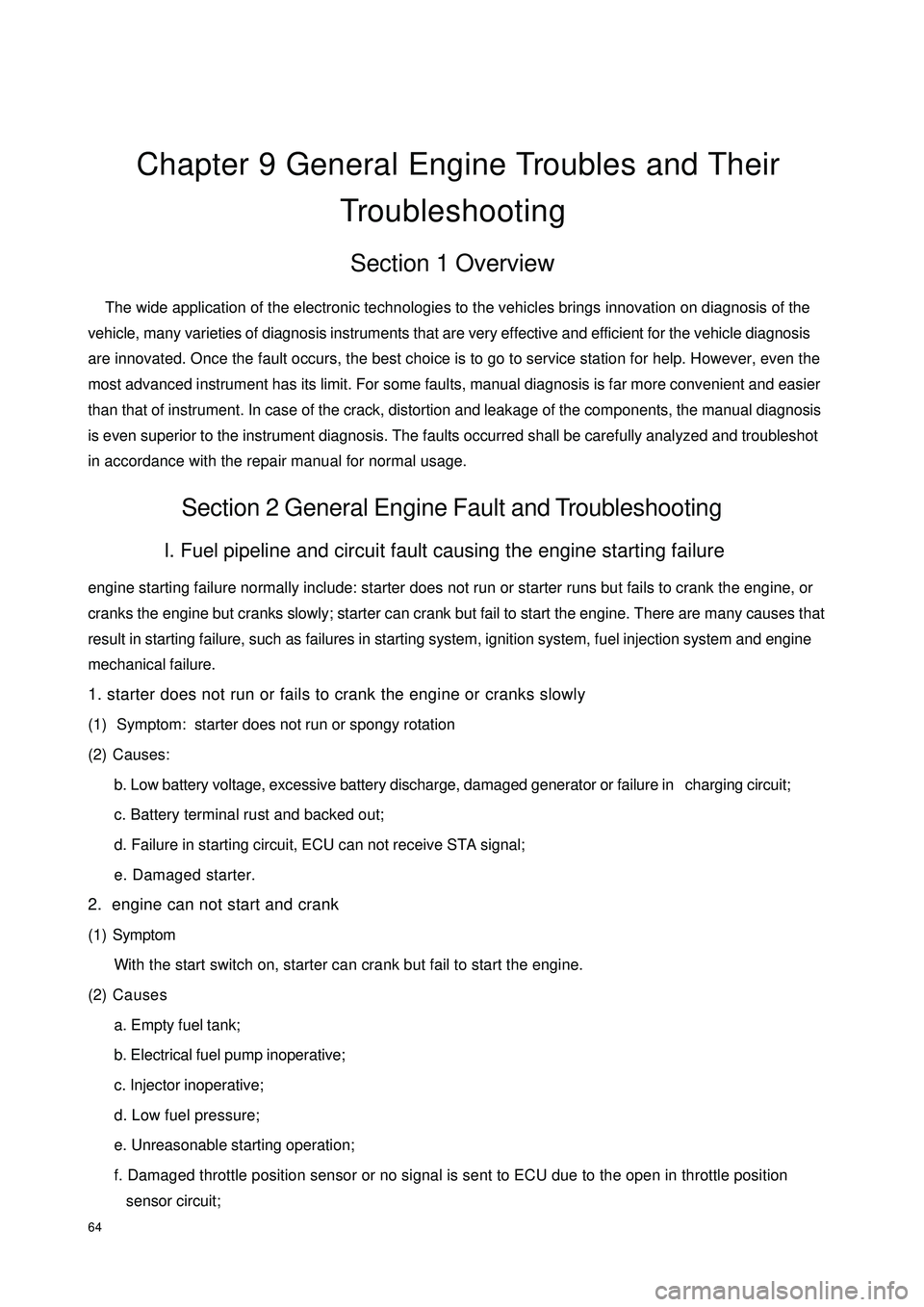 GEELY CK 2008 Manual PDF 64Chapter 9 General Engine Troubles and Their
TroubleshootingSection 1 Overview The wide application of the electronic technologies to the vehicles brings innovation on diagnosis of the
vehicle, ma GEELY CK 2008 Manual PDF 64Chapter 9 General Engine Troubles and Their
TroubleshootingSection 1 Overview The wide application of the electronic technologies to the vehicles brings innovation on diagnosis of the
vehicle, ma