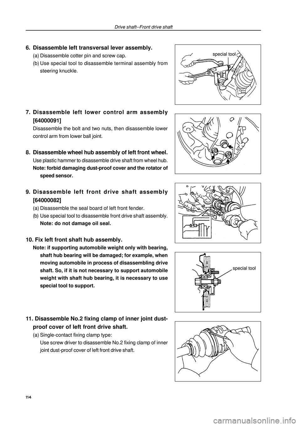 GEELY FC 2008  Workshop Manual 6. Disassemble left transversal lever assembly.(a) Disassemble cotter pin and screw cap.
(b) Use special tool to disassemble terminal assembly from
steering knuckle.7. Disassemble left lower control a