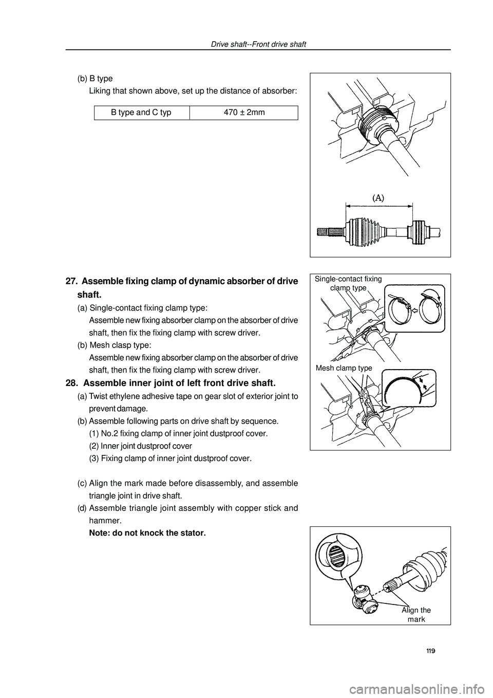 GEELY FC 2008  Workshop Manual Drive shaft--Front drive shaft(b) B type
Liking that shown above, set up the distance of absorber:27.  Assemble fixing clamp of dynamic absorber of drive
shaft.(a) Single-contact fixing clamp type:
As