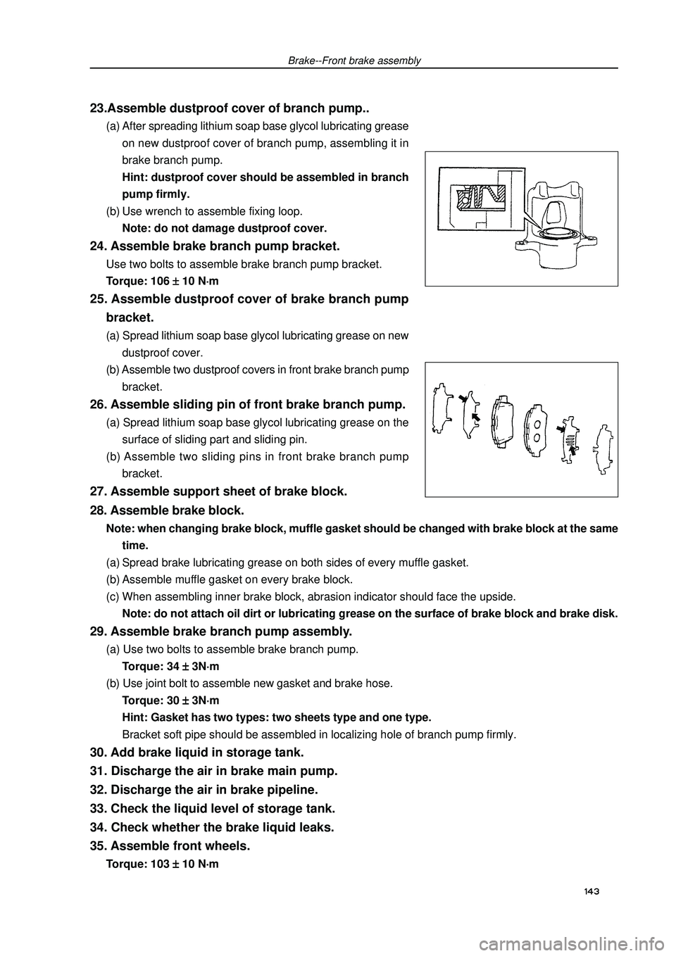 GEELY FC 2008 Workshop Manual Brake--Front brake assembly23.Assemble dustproof cover of branch pump..(a) After spreading lithium soap base glycol lubricating grease
on new dustproof cover of branch pump, assembling it in
brake bra GEELY FC 2008 Workshop Manual Brake--Front brake assembly23.Assemble dustproof cover of branch pump..(a) After spreading lithium soap base glycol lubricating grease
on new dustproof cover of branch pump, assembling it in
brake bra